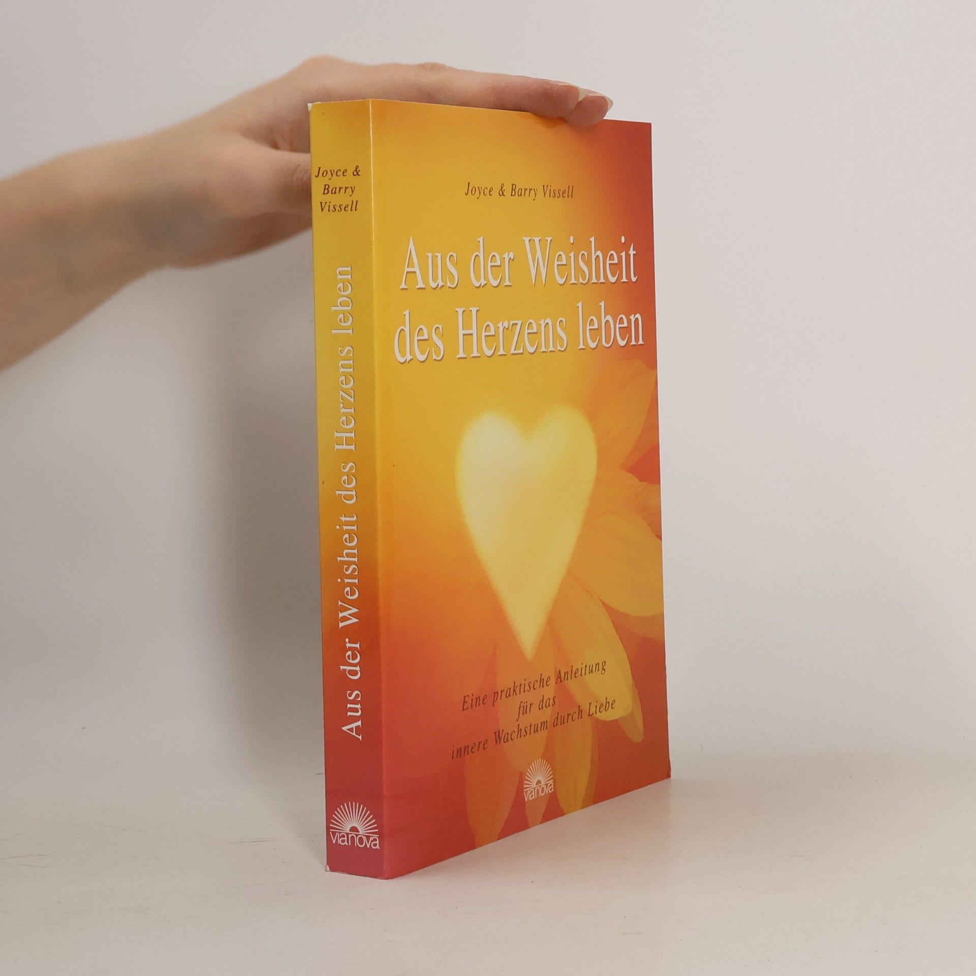 Joyce Vissell Aus der Weisheit des Herzens leben