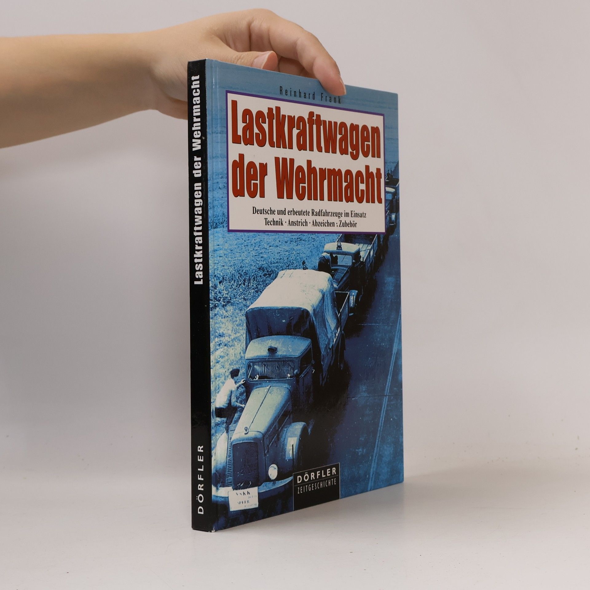 Frank Reinhard Lastkraftwagen der Wehrmacht