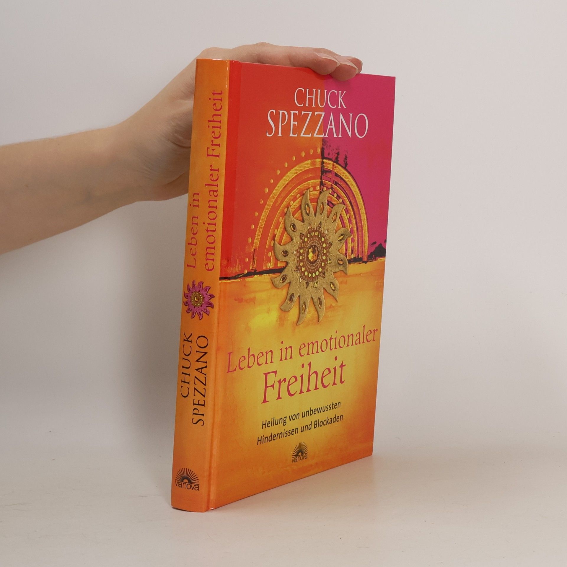 Chuck Spezzano Leben in emotionaler Freiheit