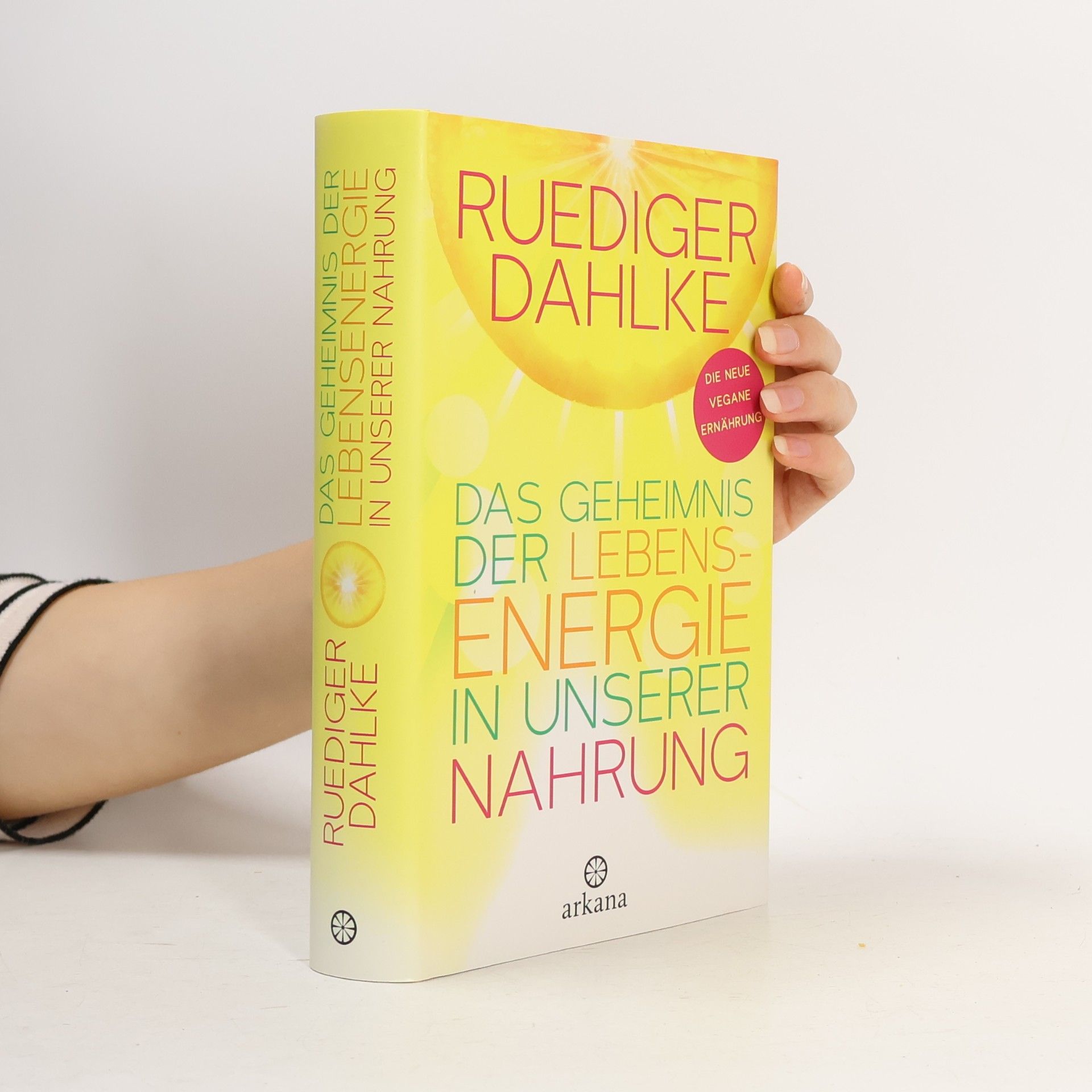 Ruediger Dahlke Das Geheimnis der Lebensenergie in unserer Nahrung