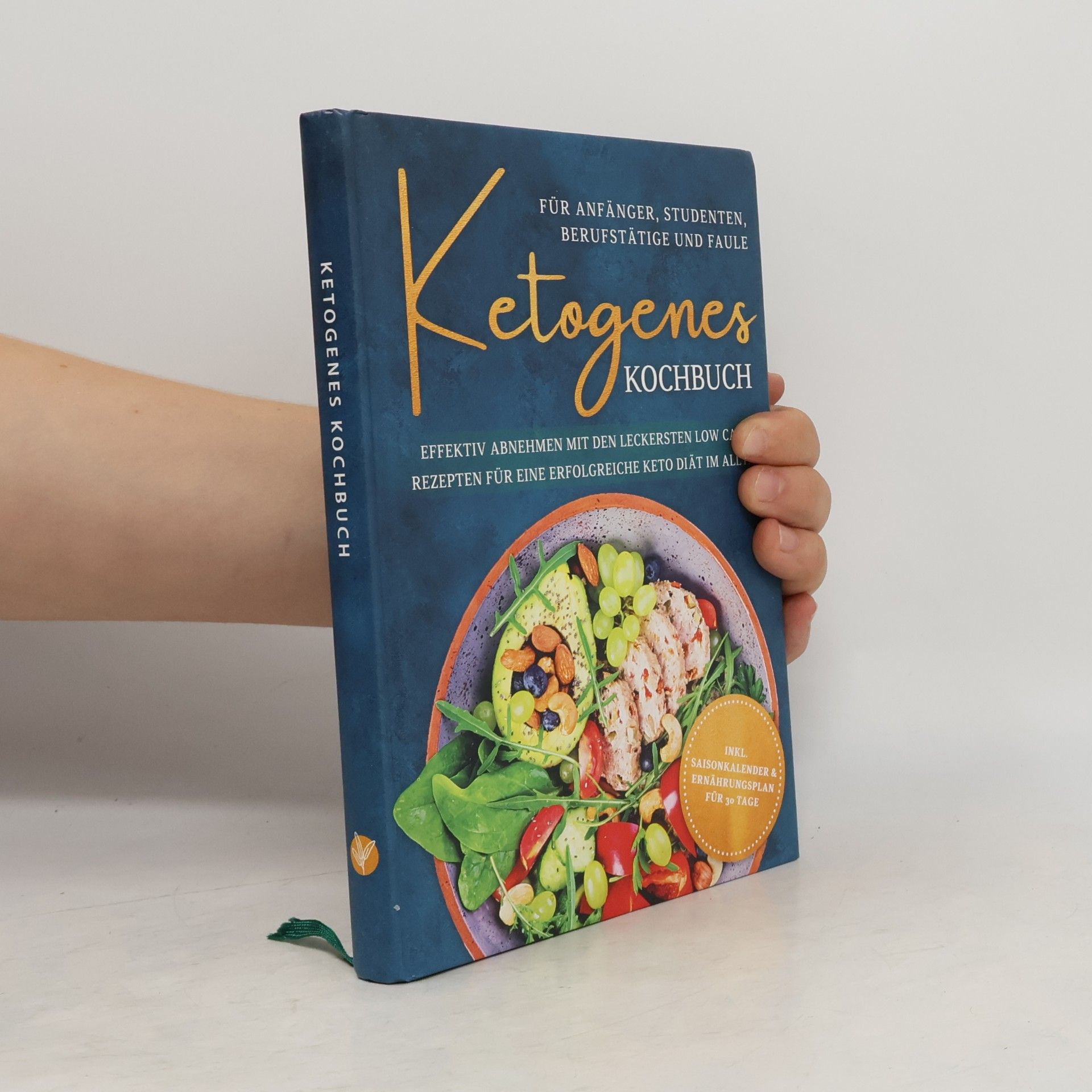 Autorenkollektiv Ketogenes Kochbuch für Anfänger, Studenten, Berufstätige & Faule: Effektiv abnehmen mit den leckersten Low Carb Rezepten für ein