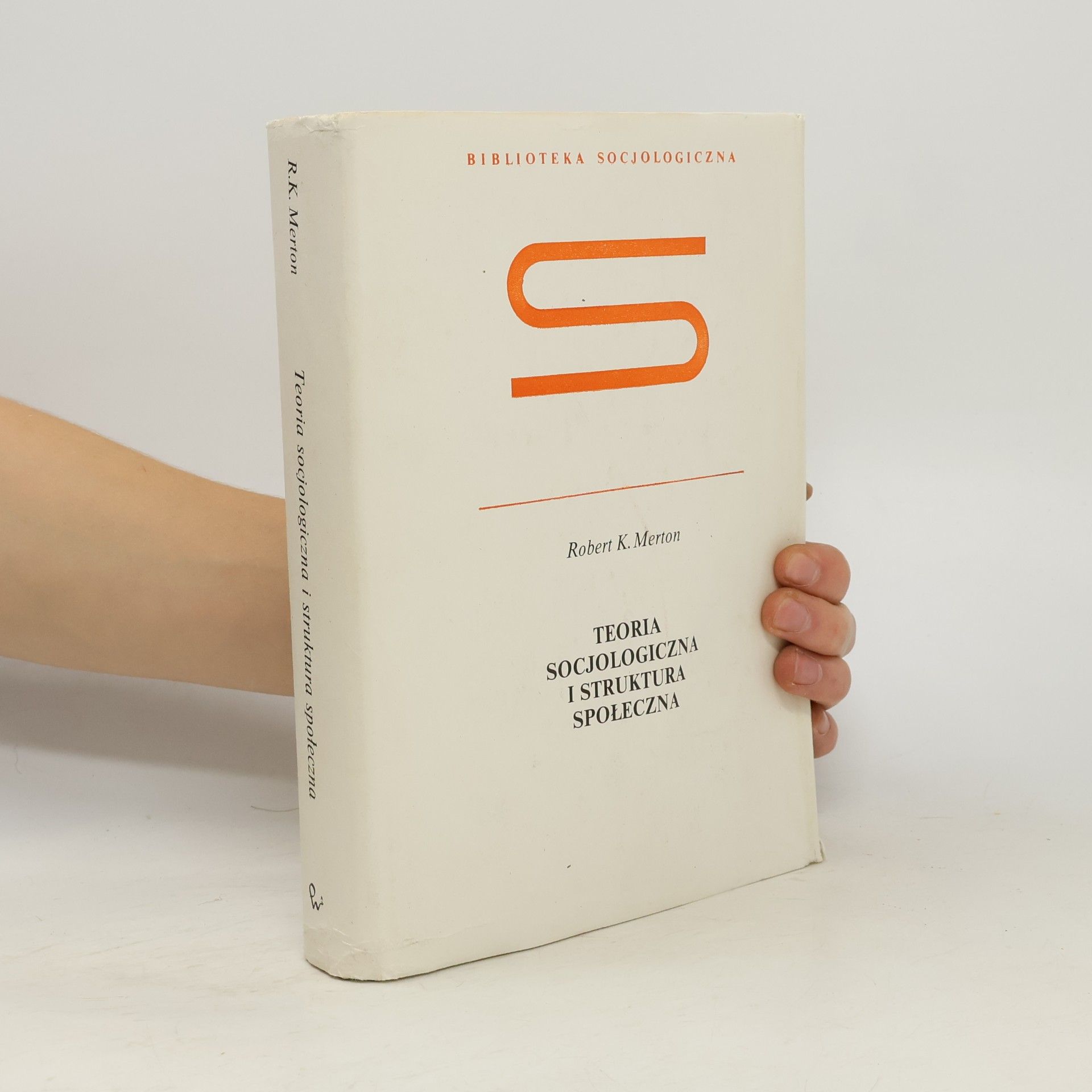 Robert King Merton Teoria socjologiczna i struktura społeczna
