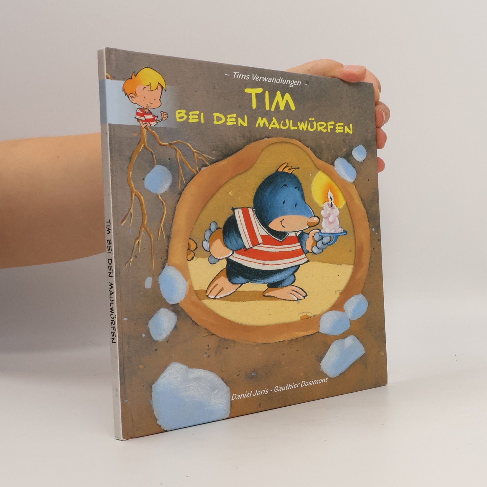 Tims Verwandlungen: Tim bei den Maulwürfen
