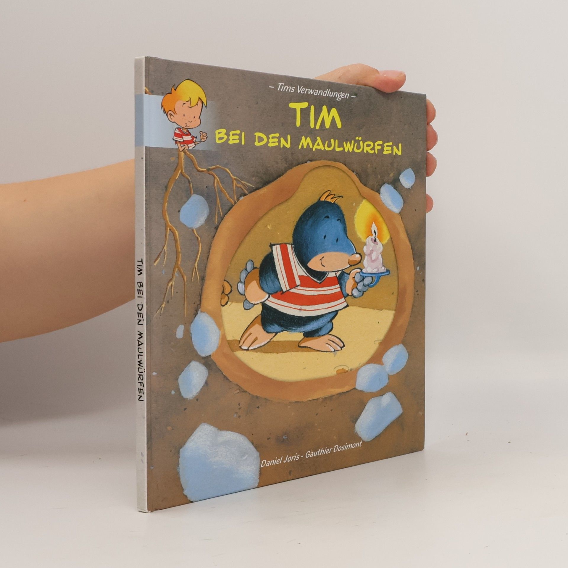 Daniel Joris Tims Verwandlungen: Tim bei den Maulwürfen