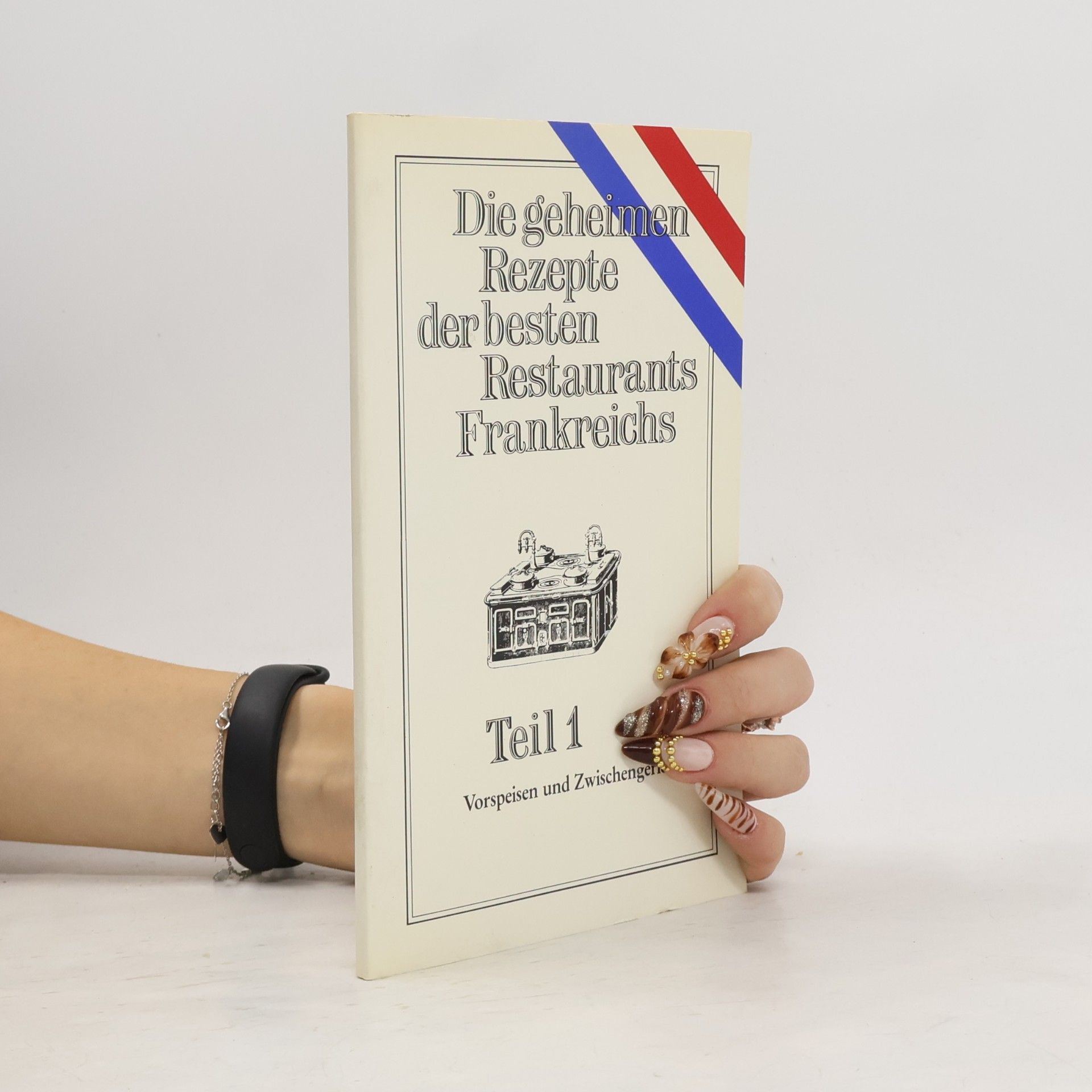 kolektiv Die geheimen Rezepte der besten Restaurants Frankreichs 1