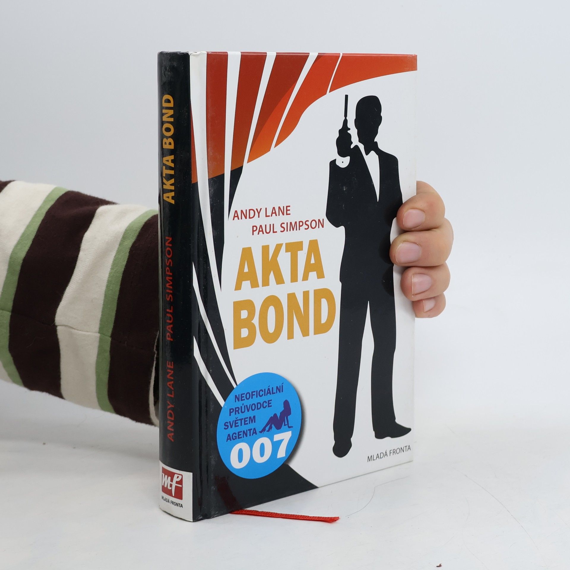Andy Lane Akta Bond : neoficiální průvodce po dobrodružstvích největšího tajného agenta světa