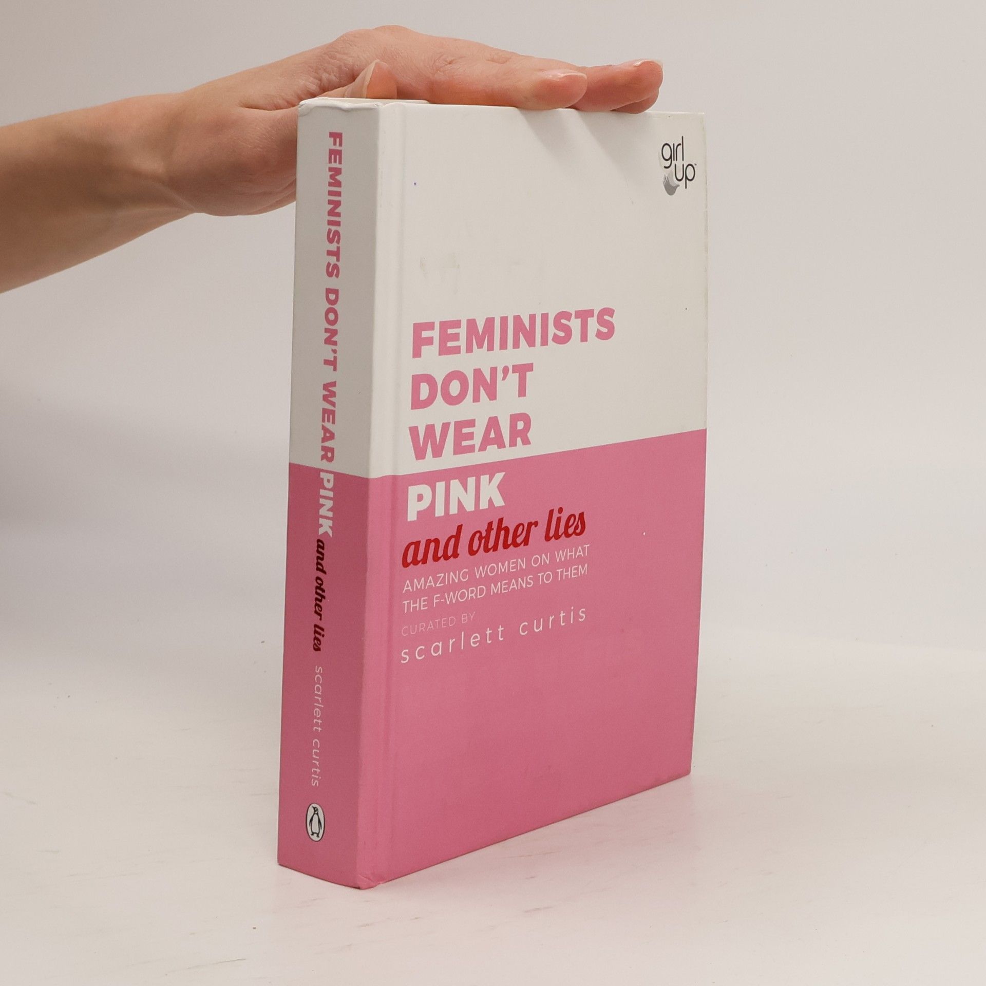 Scarlett Curtis Feminists Don't Wear Pink (and other lies)