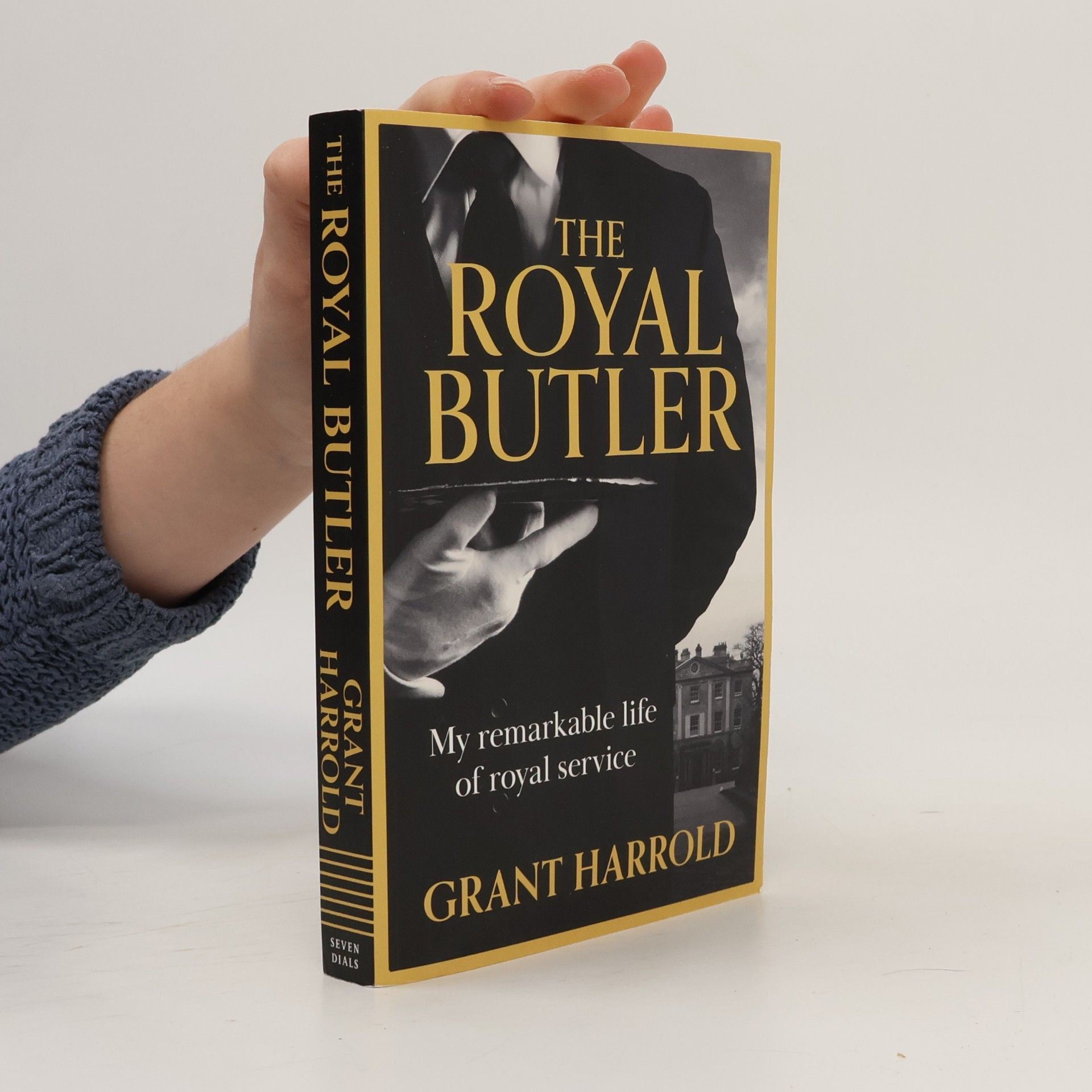 Grant Harrold The Royal Butler: My Remarkable Life of Royal Service with Queen Elizabeth II, King Charles III and Many More