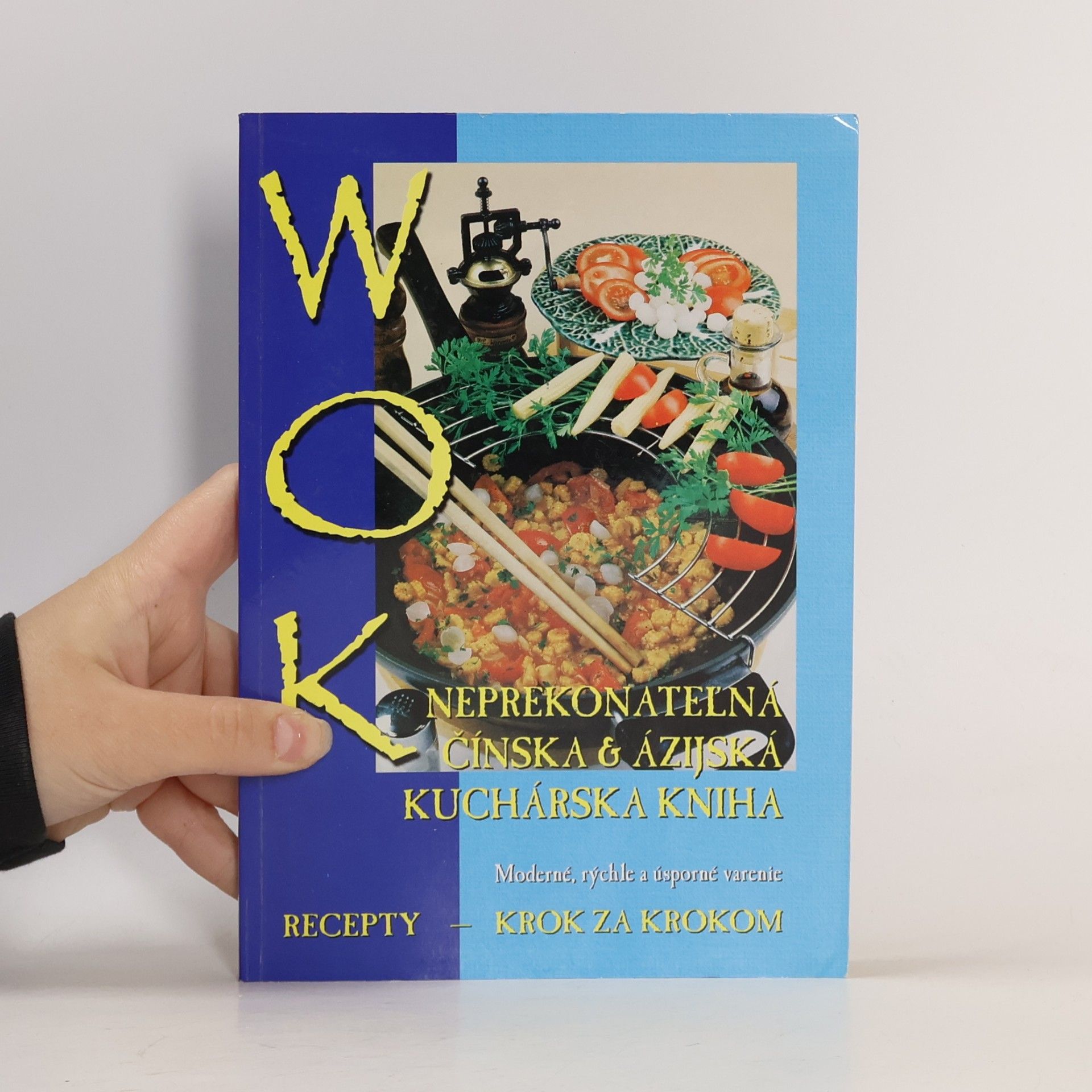 Various authors Wok. Neprekonateľná čínska & ázijská kuchárska kniha