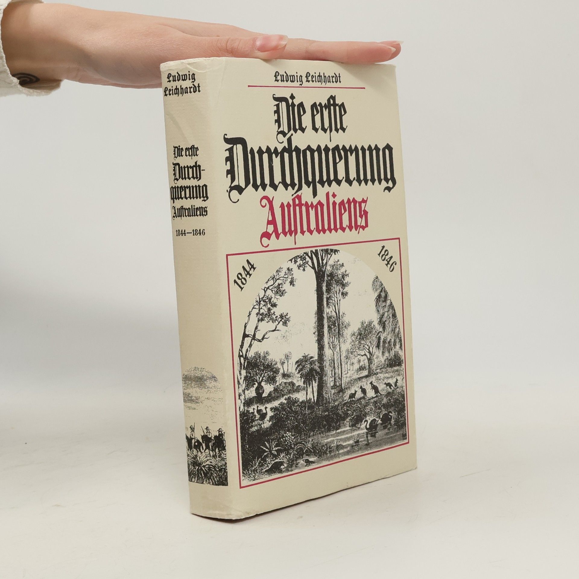 Ludwig Leichhardt Die erste Durchquerung Australiens