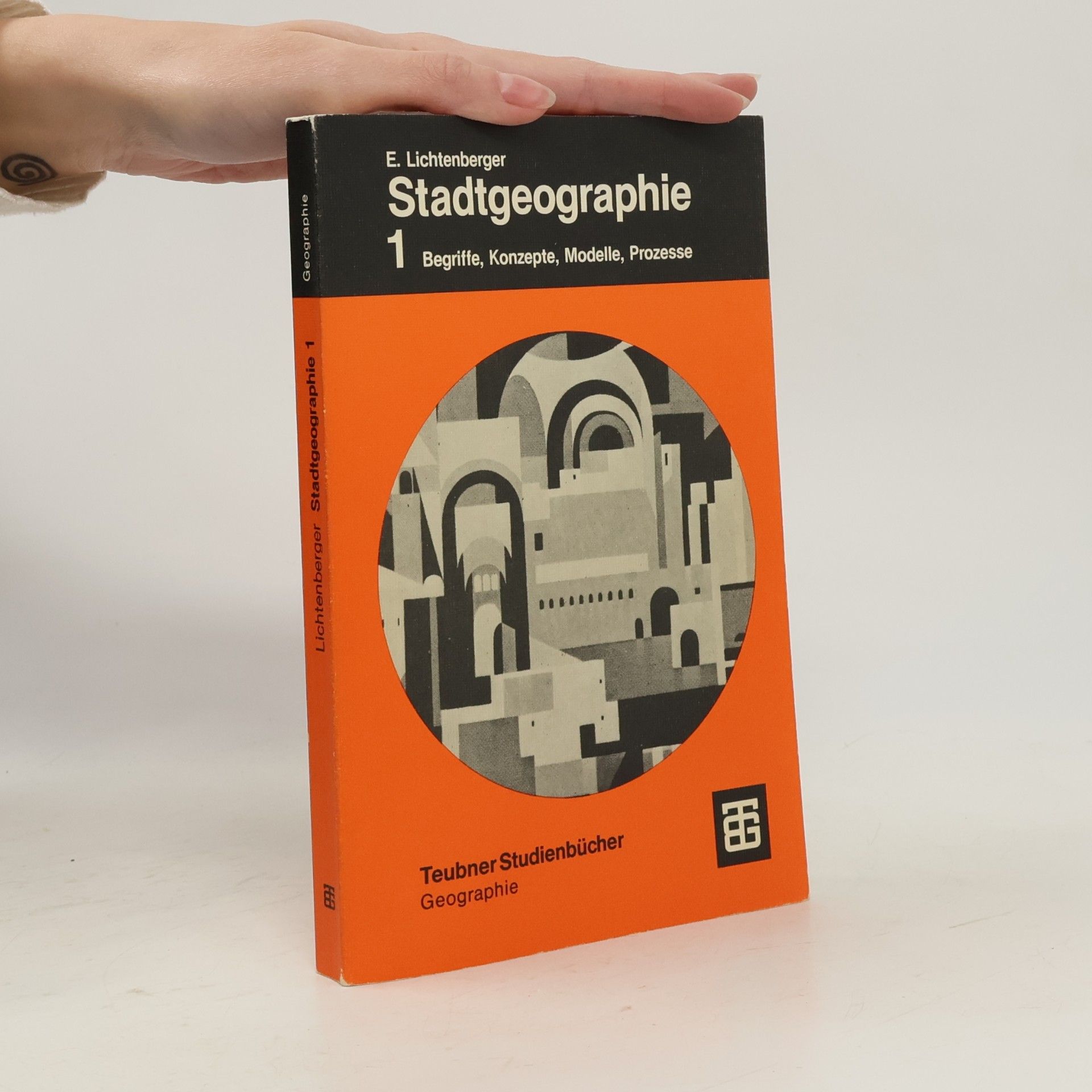 Elisabeth Lichtenberger Teubner Studienbücher der Geographie - 1: Stadtgeographie