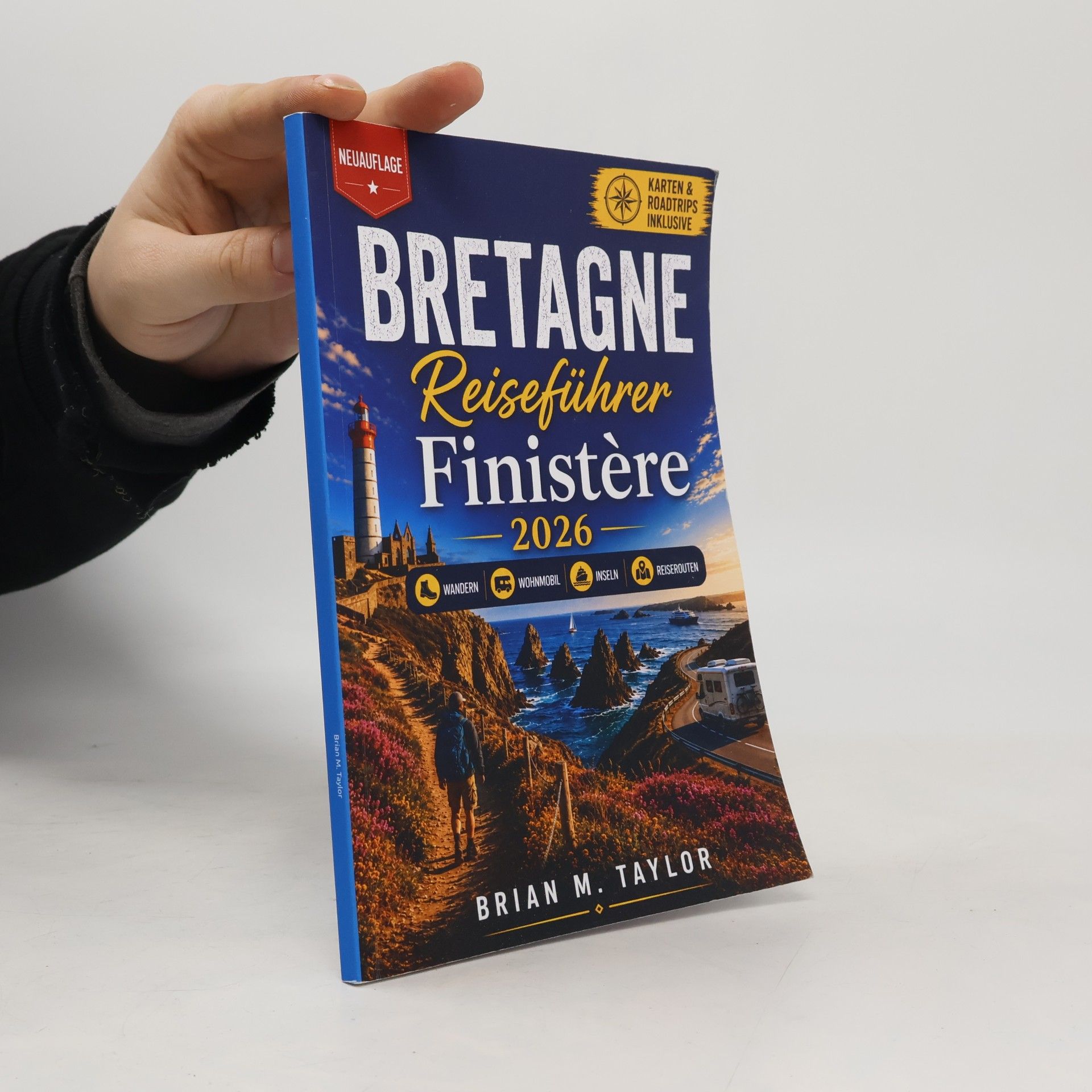 Bretagne Reiseführer Finistère 2026: Wandern, Wohnmobil & Inselausflüge an der wilden Atlantikküste – Reiserouten, Karten, Budgethinweise