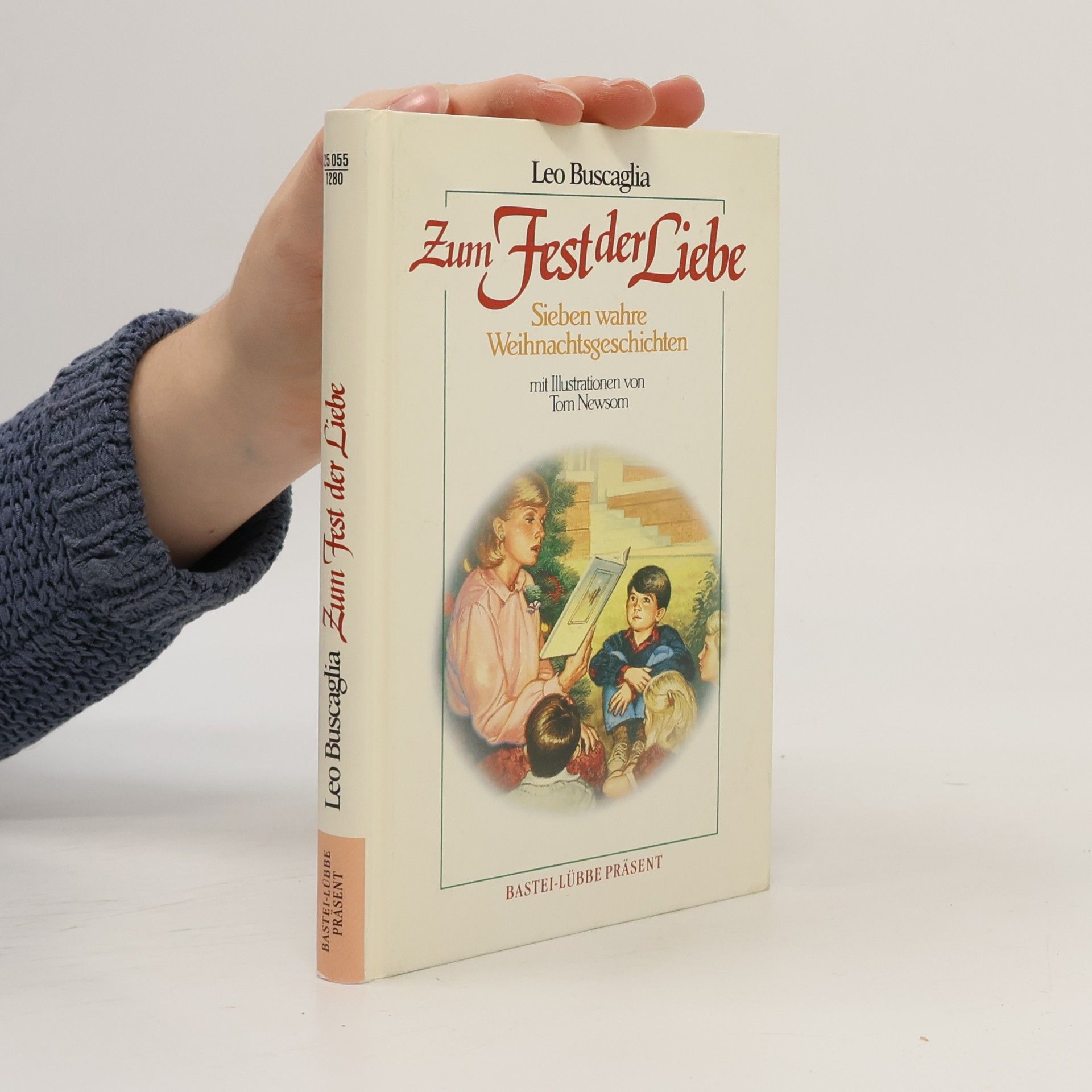 Leo Buscaglia Zum Fest der Liebe: Erlebte Weihnachtsgeschichten