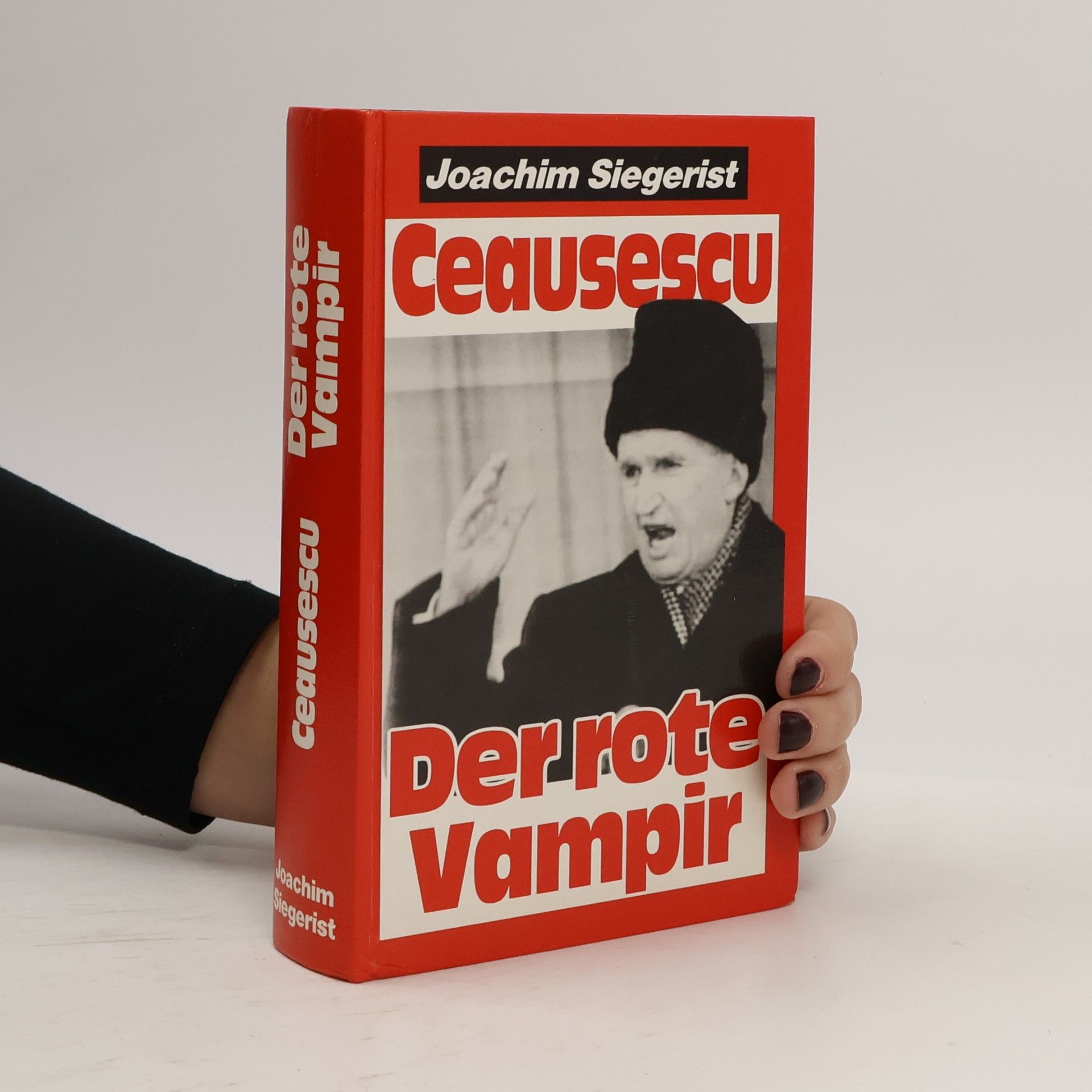 Joachim Siegerist Ceausescu - der rote Vampir