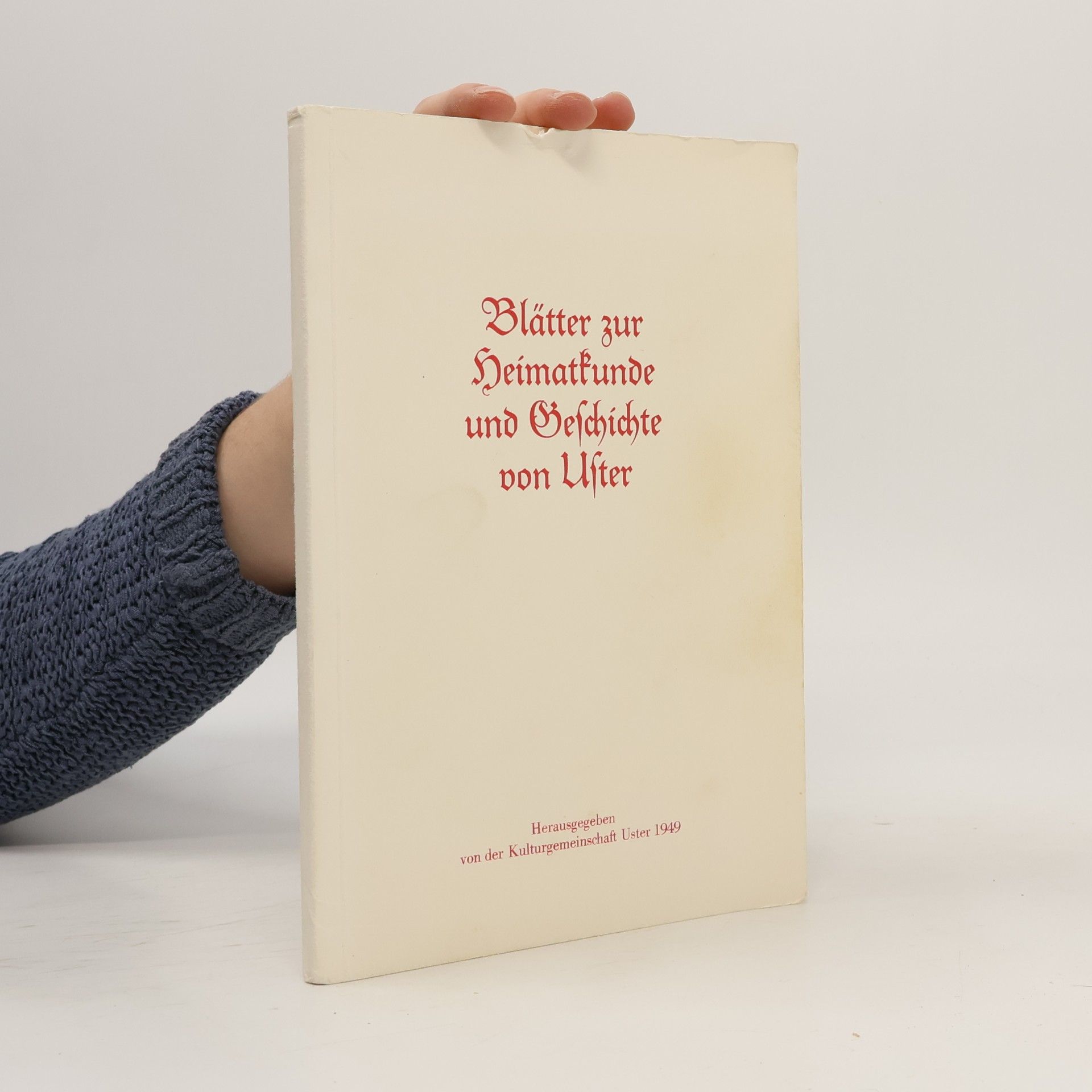 Blätter zur Heimatkunde und Geschichte von Uster