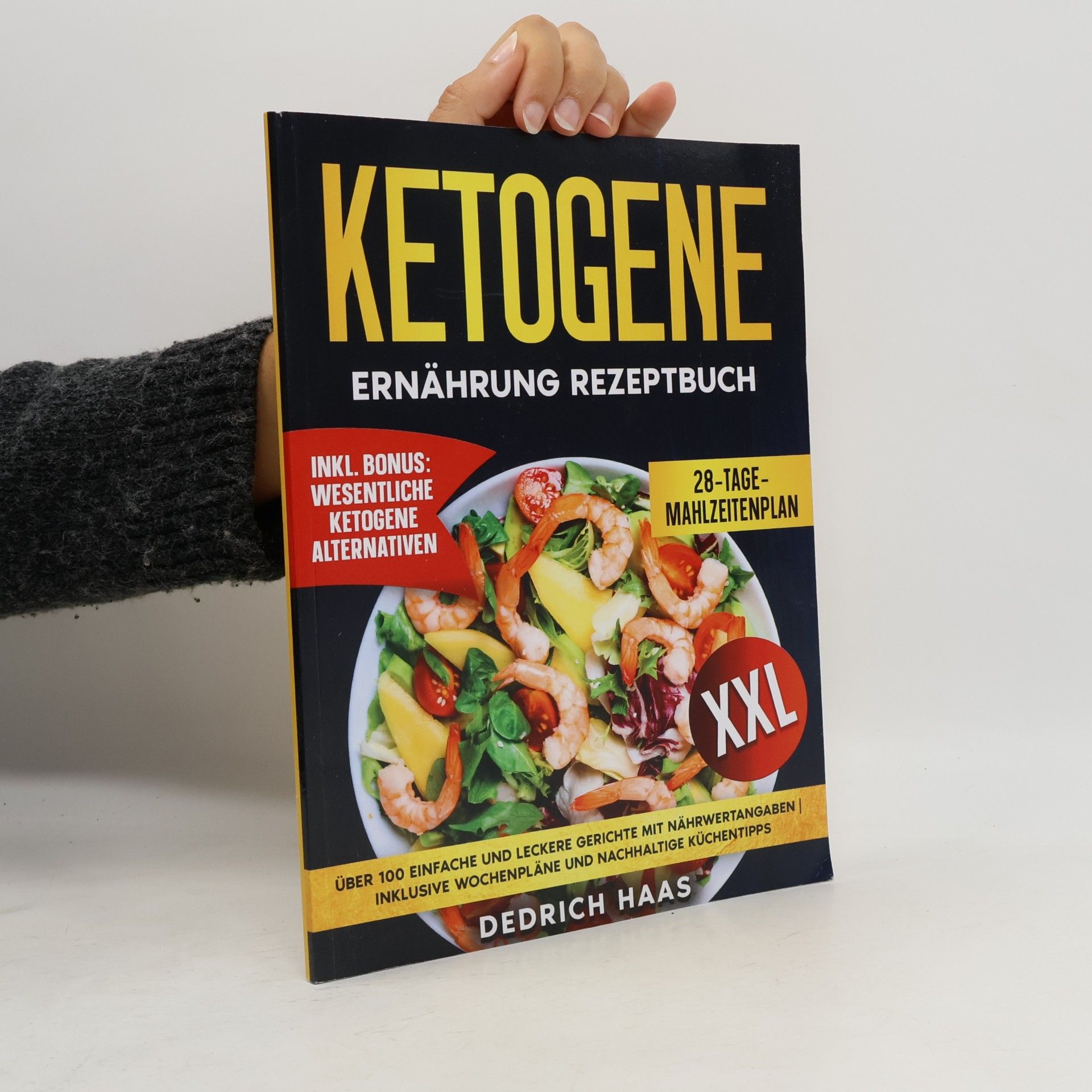 Haas, Dedrich Ketogene Ernährung Rezeptbuch: Über 100 einfache und leckere Gerichte mit Nährwertangaben | Inklusive Wochenpläne und nachhaltige Küchentipps