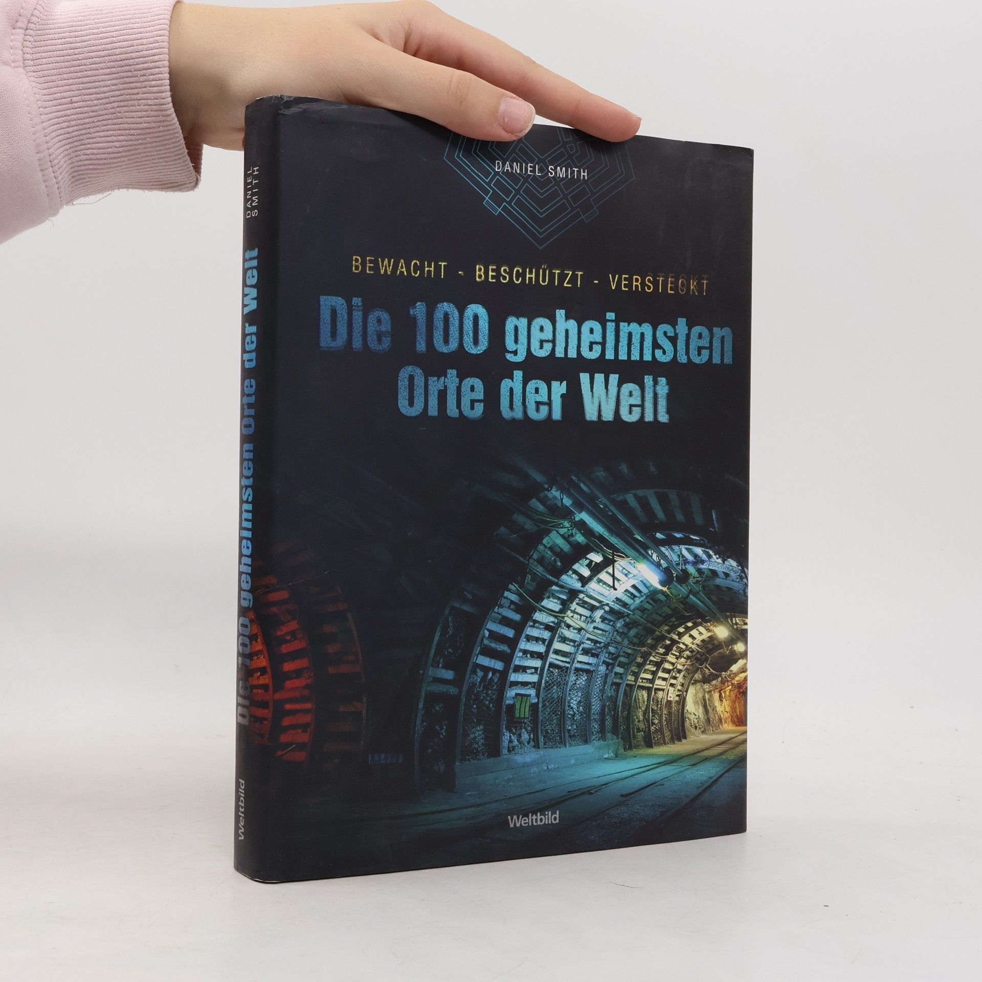 Dan Smith Die 100 geheimsten Orte der Welt