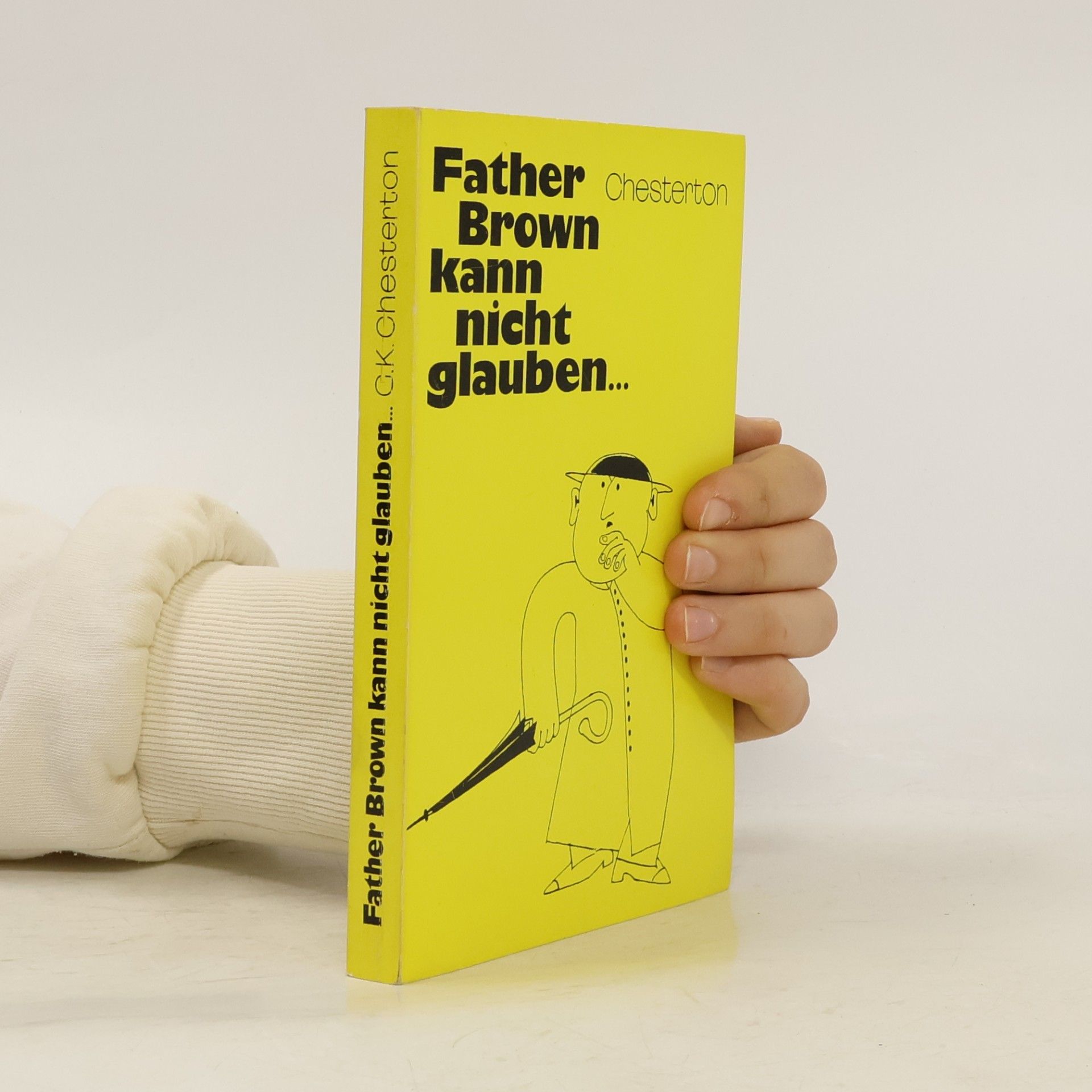 G. K. Chesterton Father Brown kann nicht glauben...