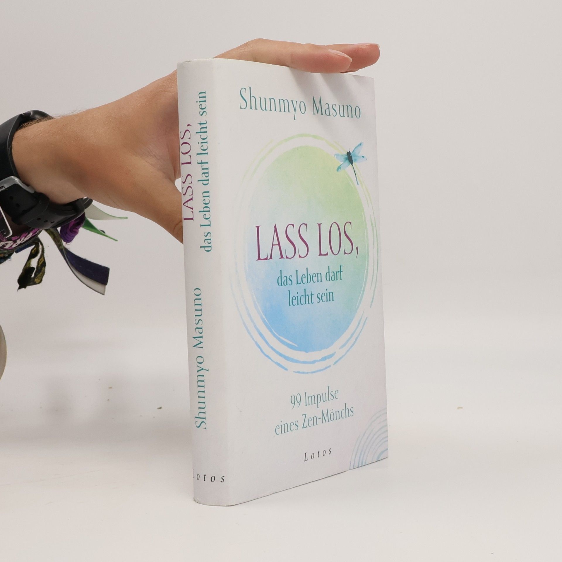 Shunmyō Masuno Lass los – das Leben darf leicht sein