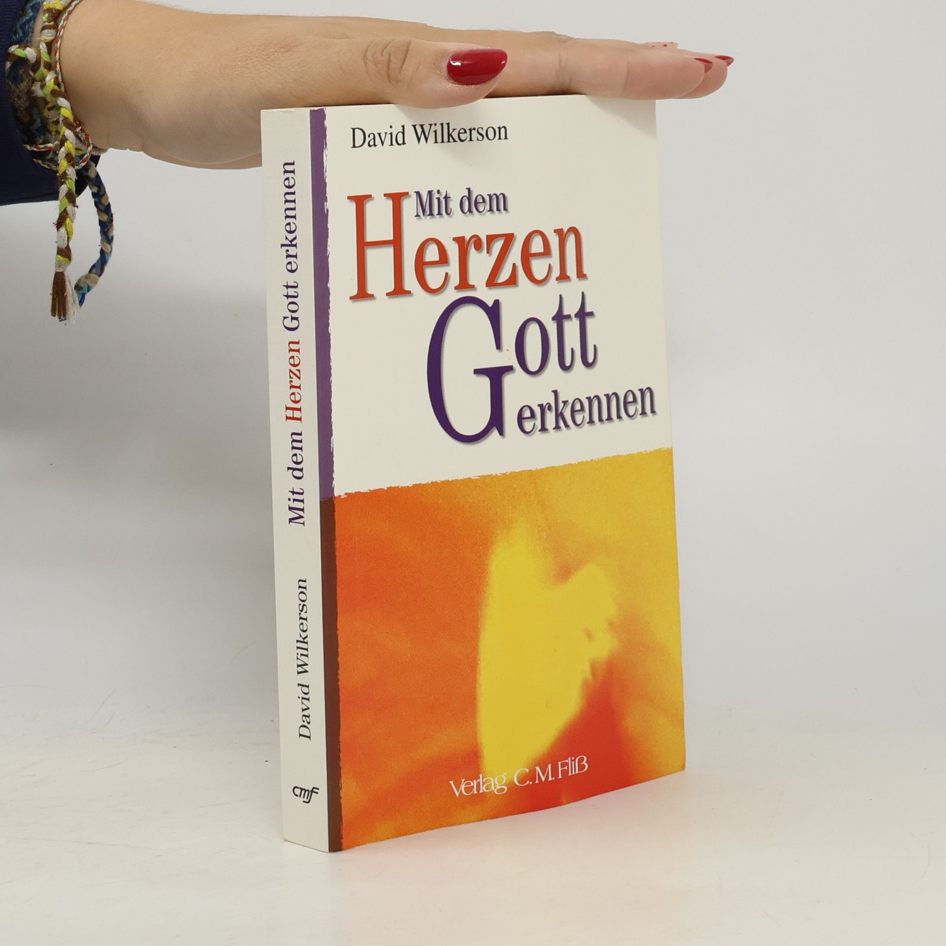 David R. Wilkerson Mit dem Herzen Gott erkennen