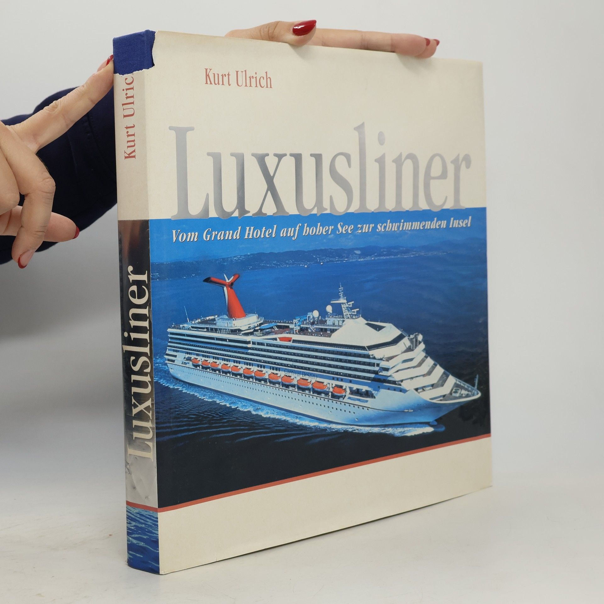 Kurt Ulrich Luxusliner. Vom Grand Hotel auf hoher See zur schwimmen Insel