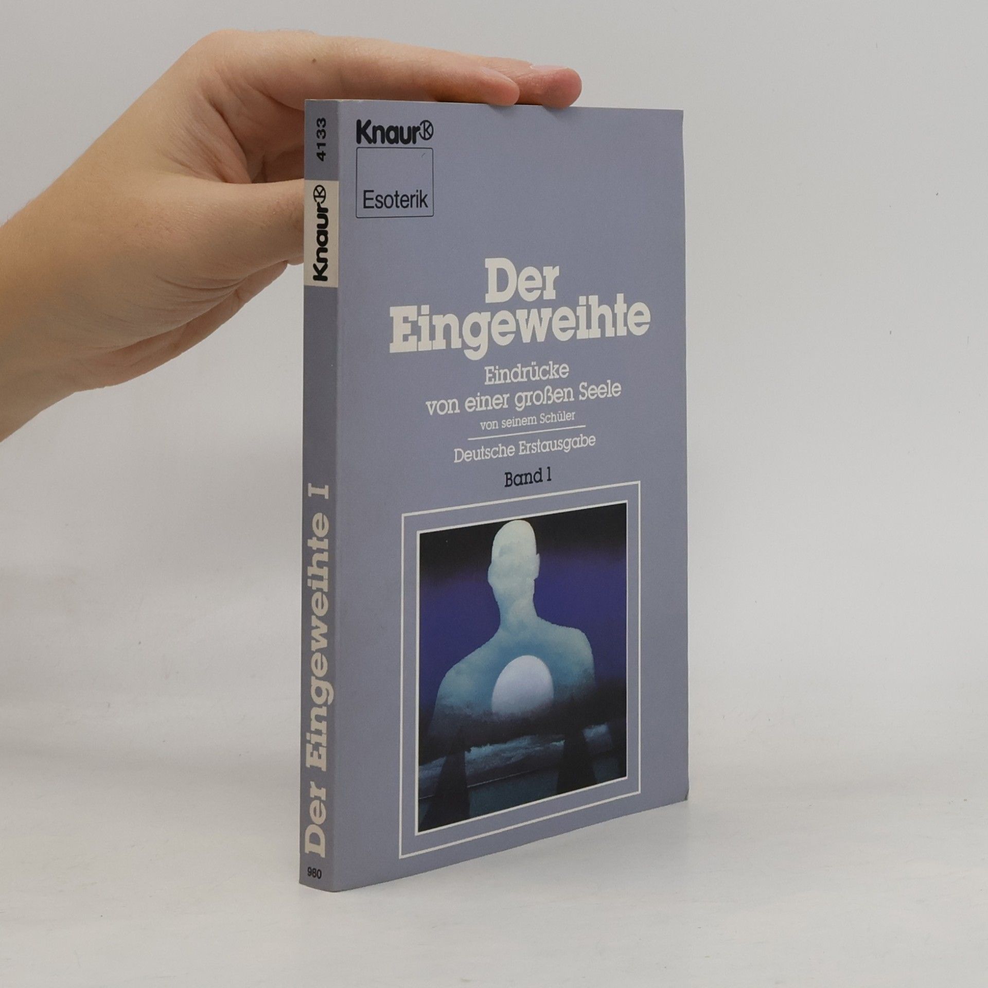 Autorenkollektiv Der Eingeweihte. Bd.1. Eindrücke von einer großen Seele von seinem Schüler