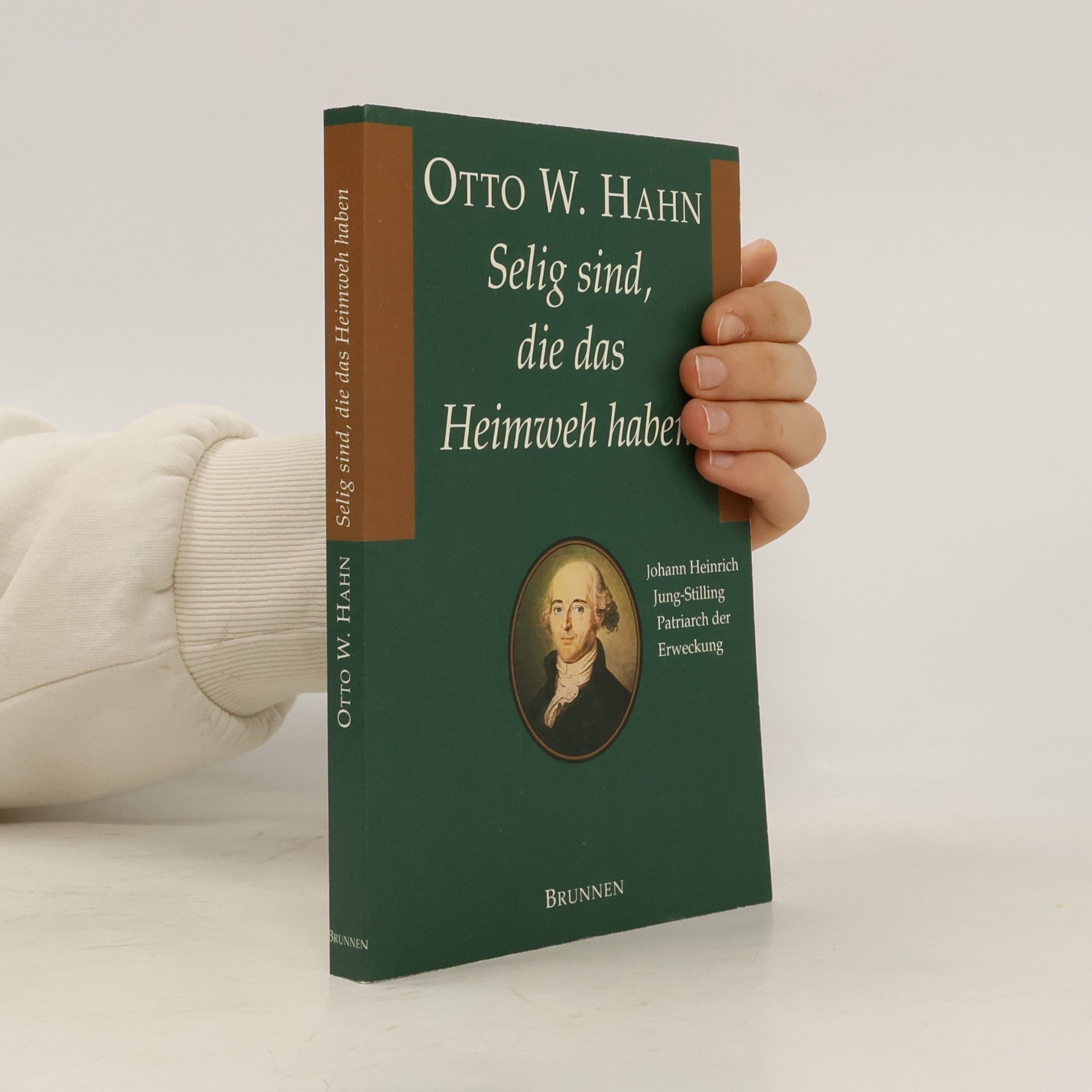 Otto W. Hahn "Selig sind, die das Heimweh haben" - Johann Heinrich Jung-Stilling