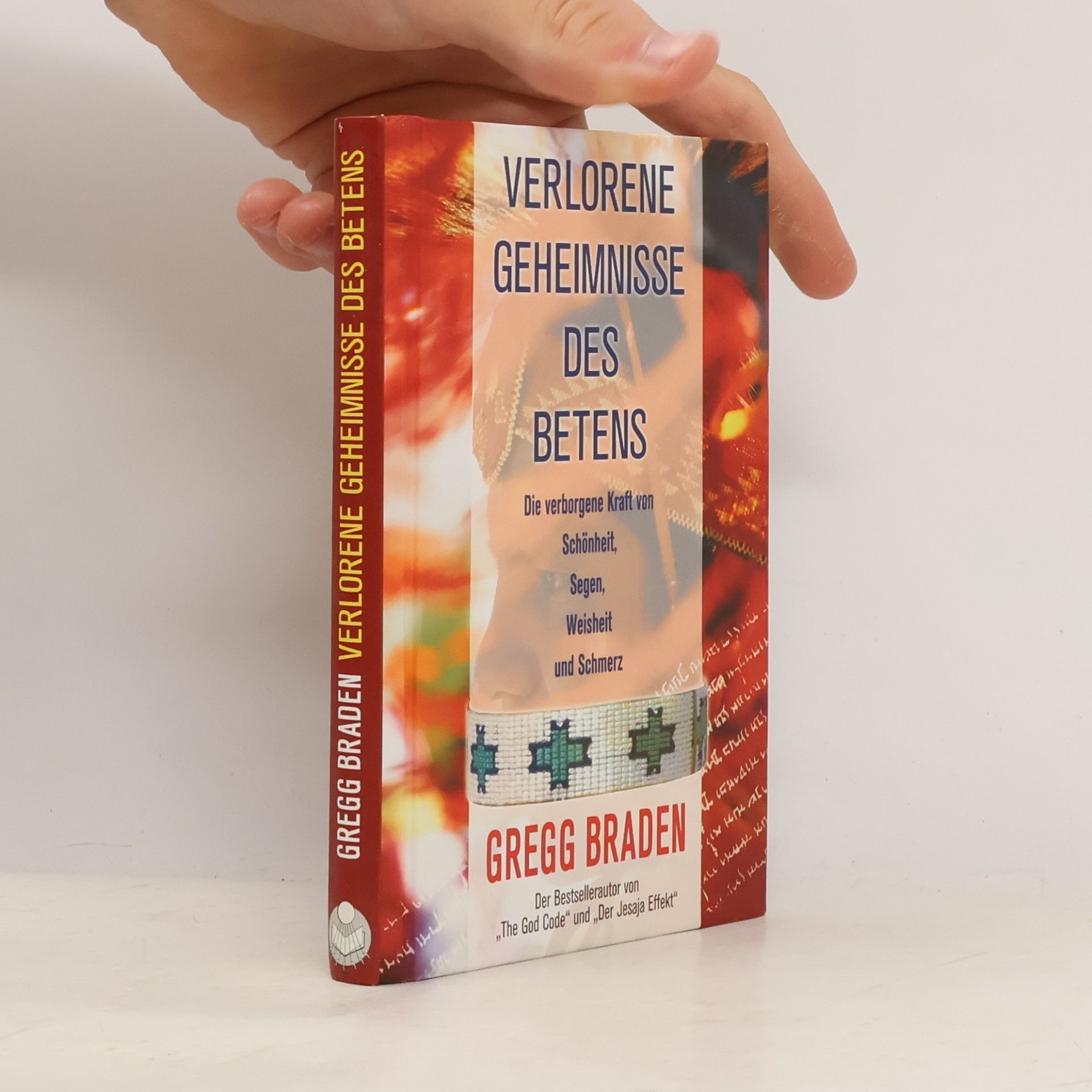 Gregg Braden Verlorene Geheimnisse des Betens