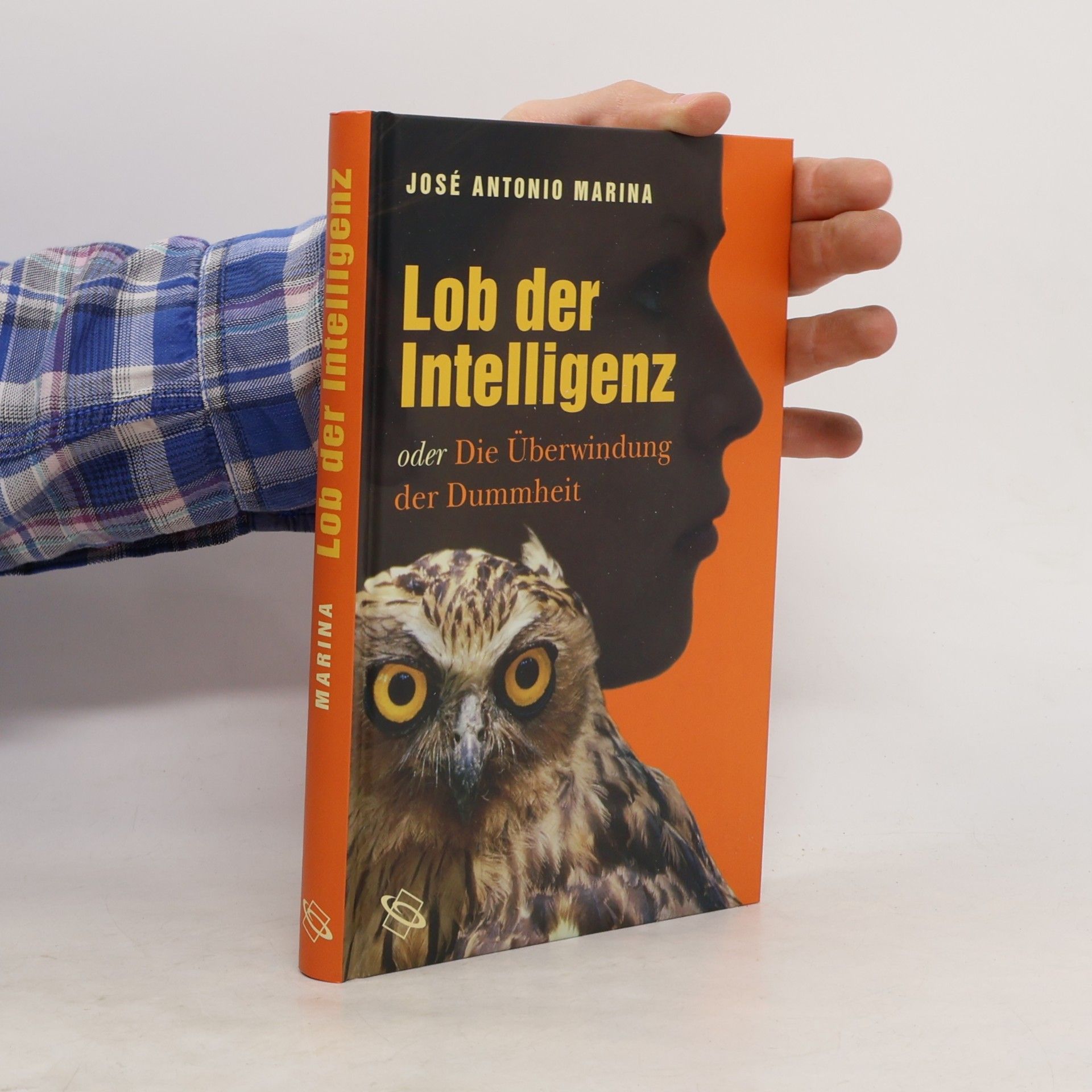 José Antonio Marina Lob der Intelligenz oder die Überwindung der Dummheit