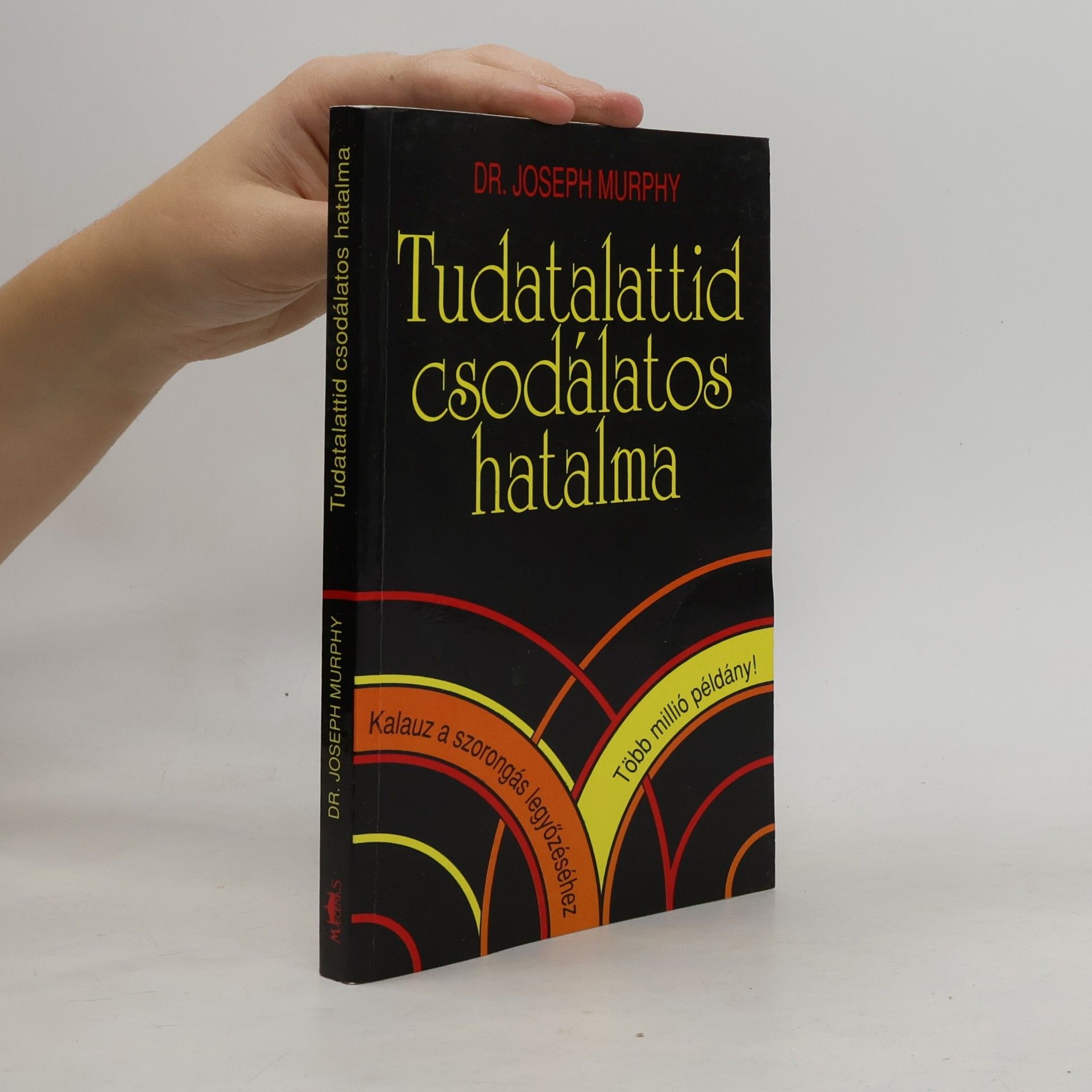 Joseph Murphy Tudatalattid csodálatos hatalma