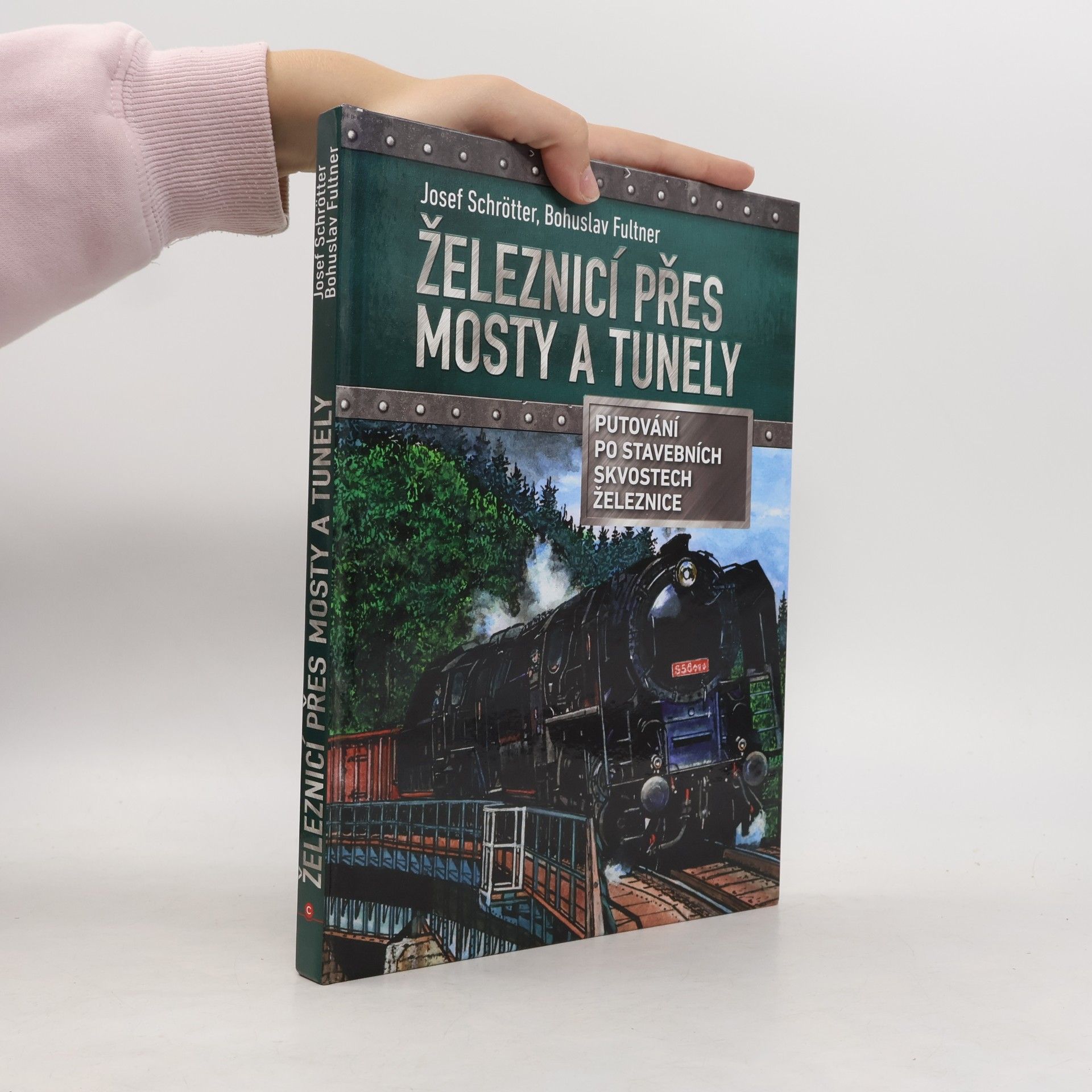 Josef Schrötter Železnicí přes mosty a tunely