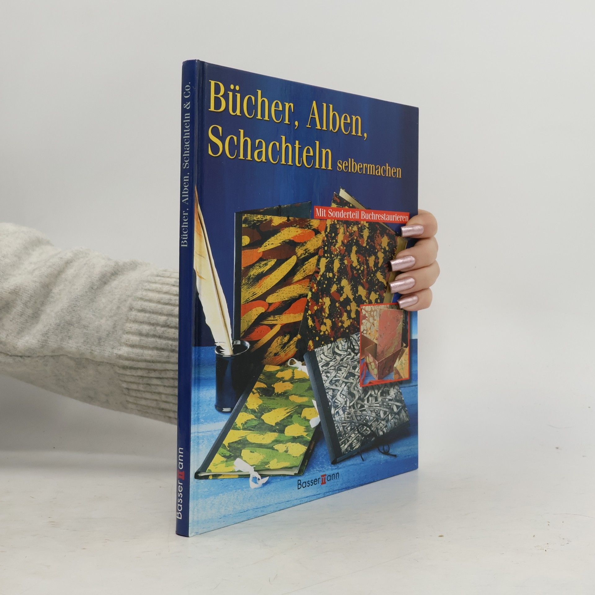 Bücher, Alben, Schachteln selbermachen. Mit Sonderteil Buchrestaurieren