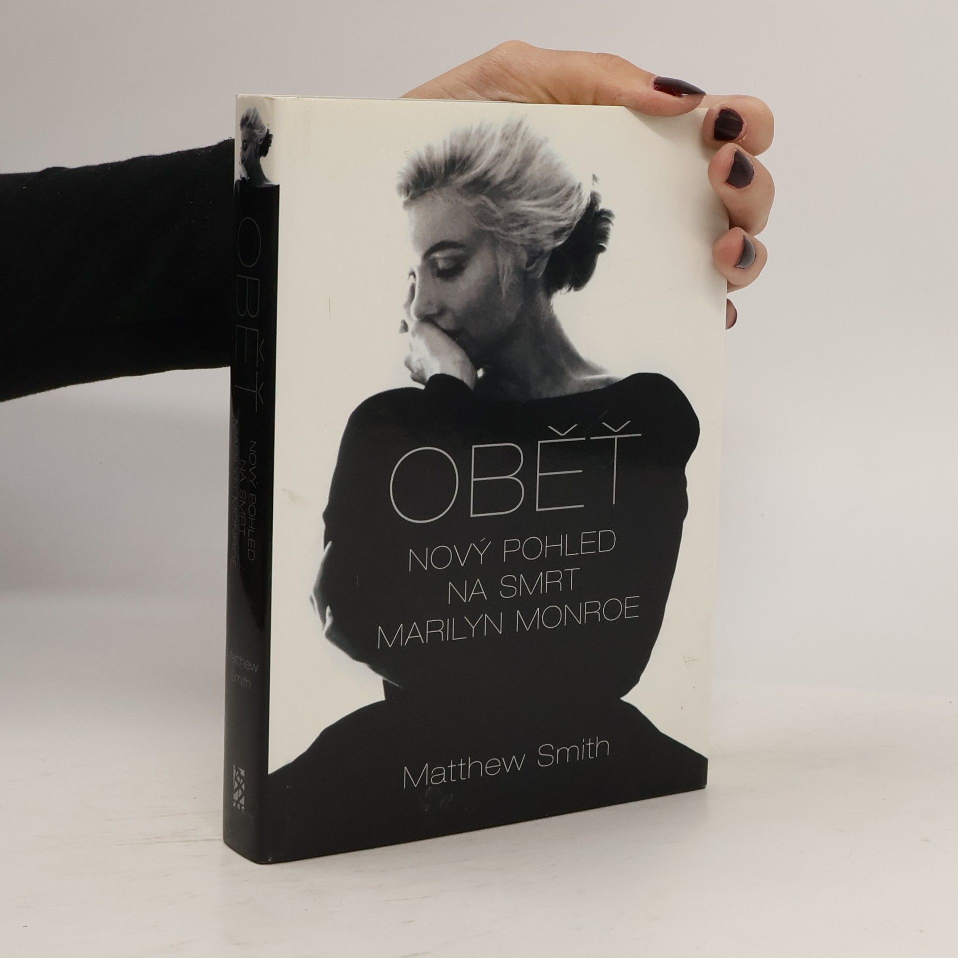 Matthew Smith Oběť. Nový pohled na smrt Marilyn Monroe
