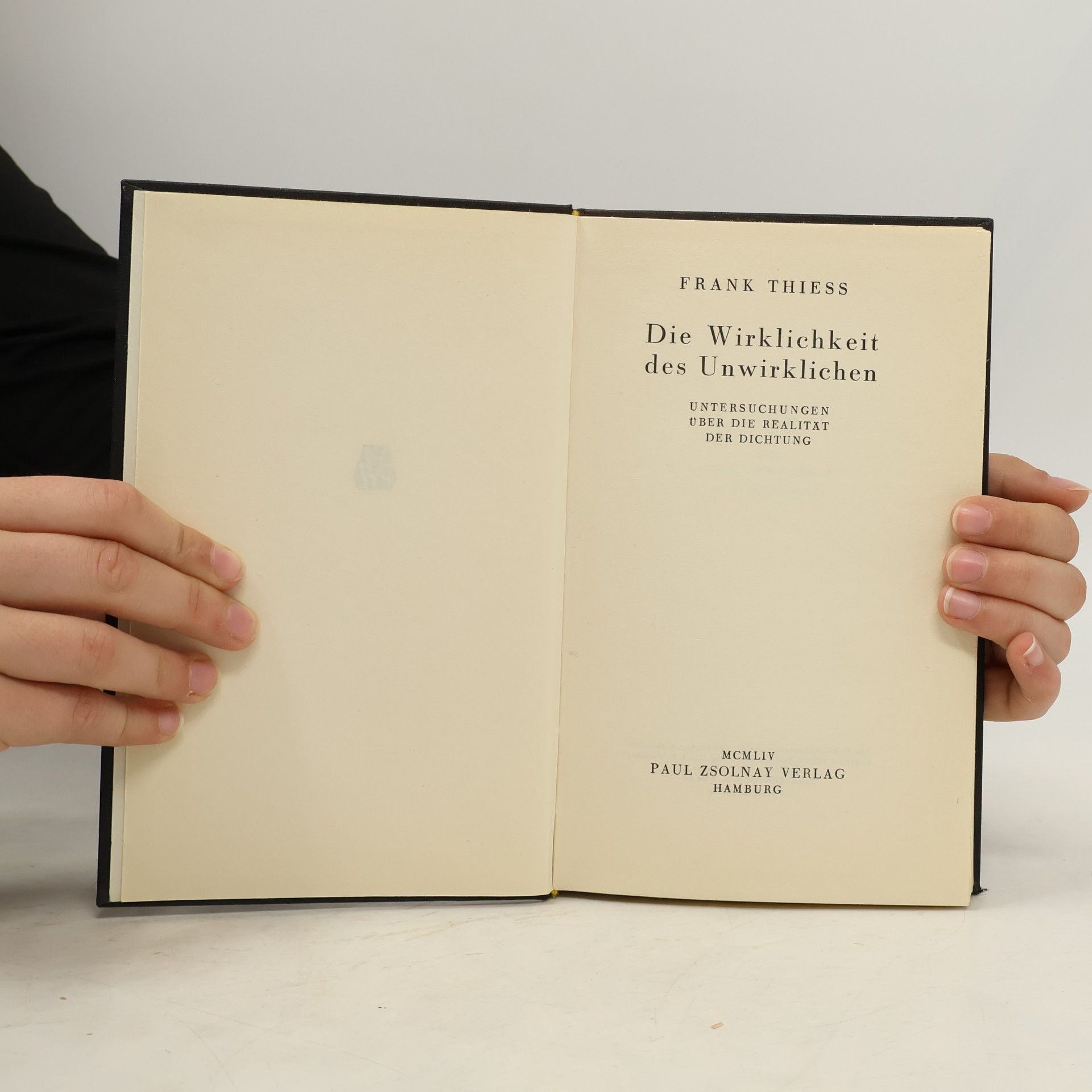 Frank Thiess Die Wirklichkeit des Unwirklichen