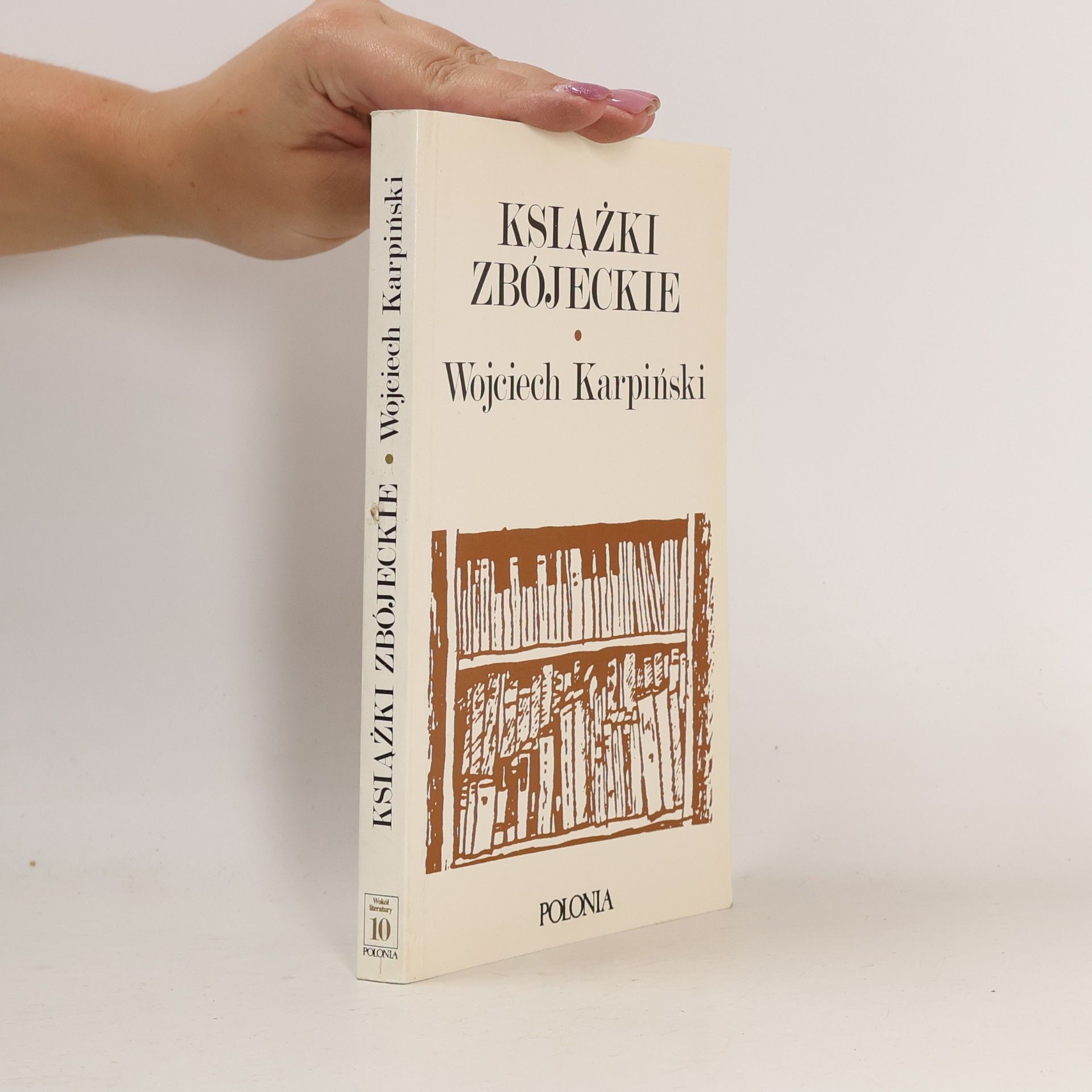 Wojciech Karpiński Wokół literatury - 10: Książki zbójeckie