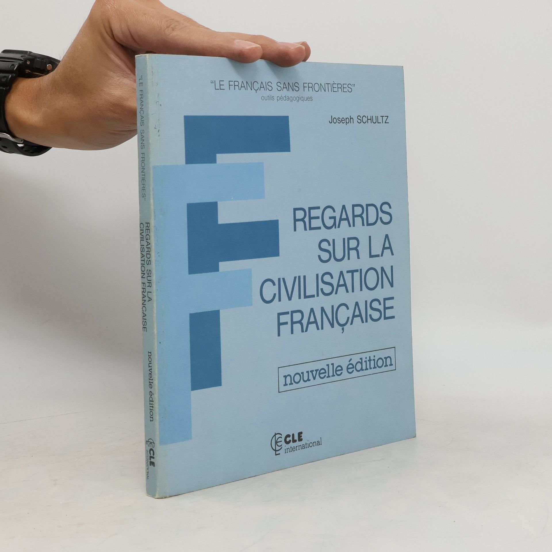 Le Français sans frontières - 2: Regards sur la civilisation française