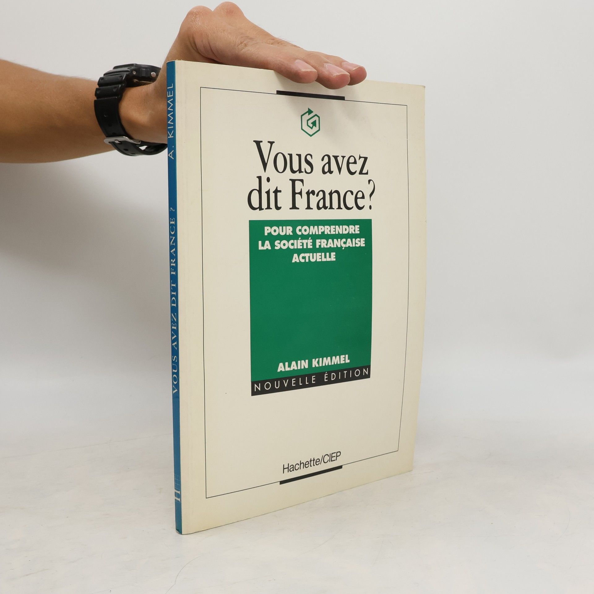 Alain Kimmel Vous avez dit France? - Nouvelle édition