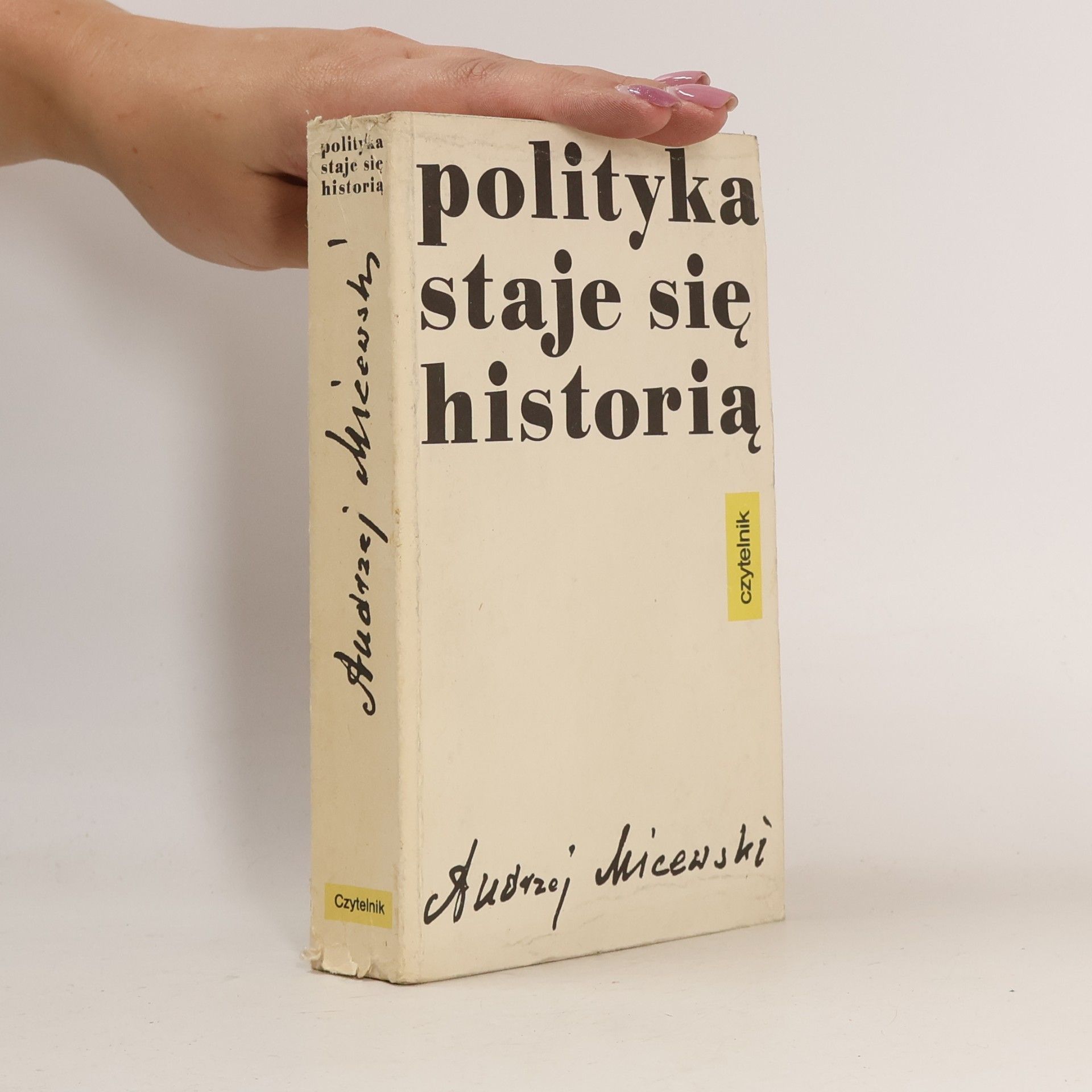 Andrzej Micewski Polityka staje się historią