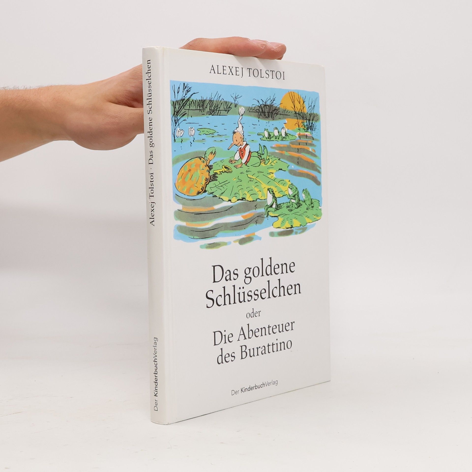Alexej Nikolajevič Tolstoj Das goldene Schlüsselchen oder die Abenteuer des Burattino