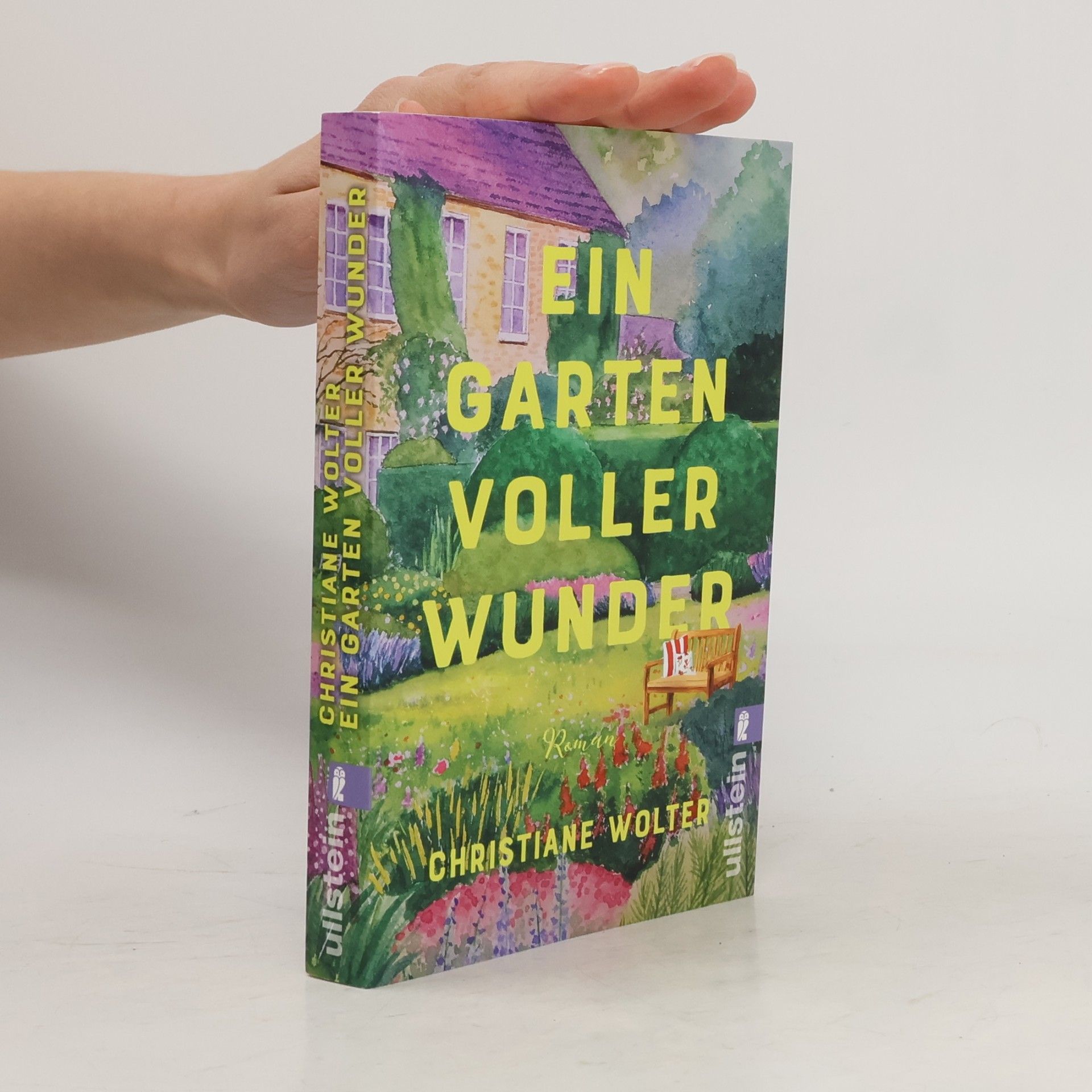 Christiane Wolter Ein Garten voller Wunder: Roman | Ein Roman, der nach Blumen duftet und zeigt: Das Glück liegt im Garten