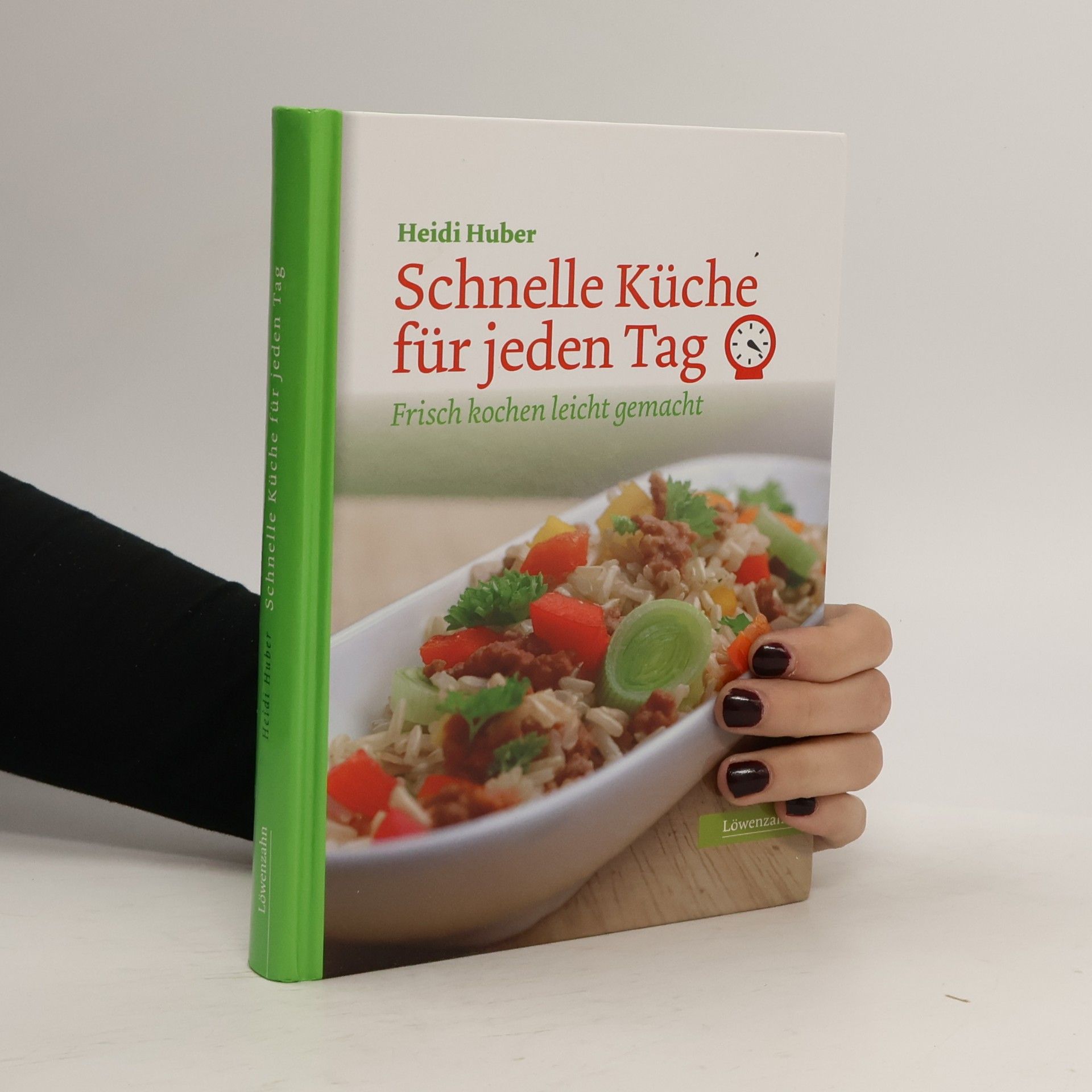 Heidi Huber Schnelle Küche für jeden Tag
