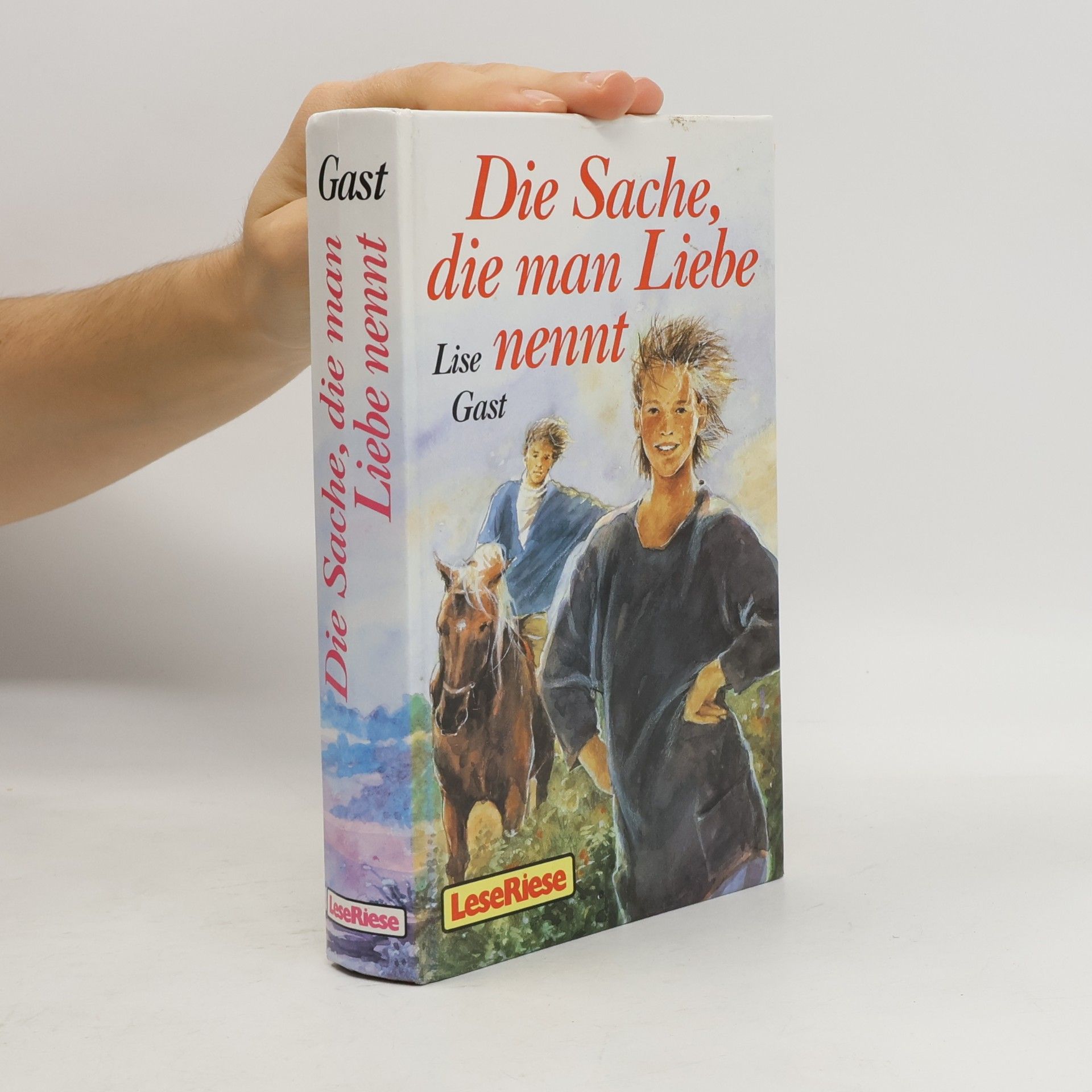 Lise Gast Die Sache, die man Liebe nennt