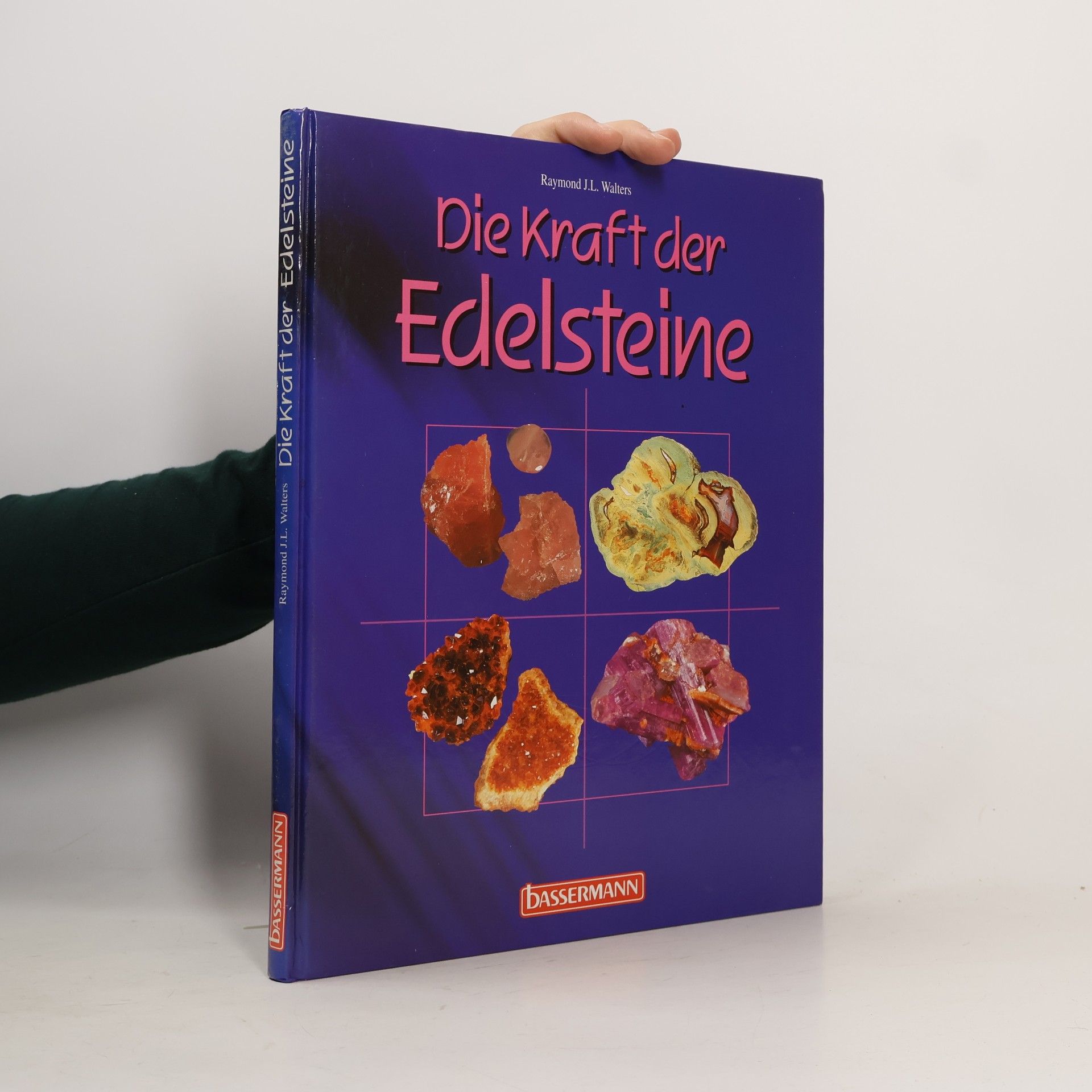 Raymond J. L. Walters Die Kraft der Edelsteine