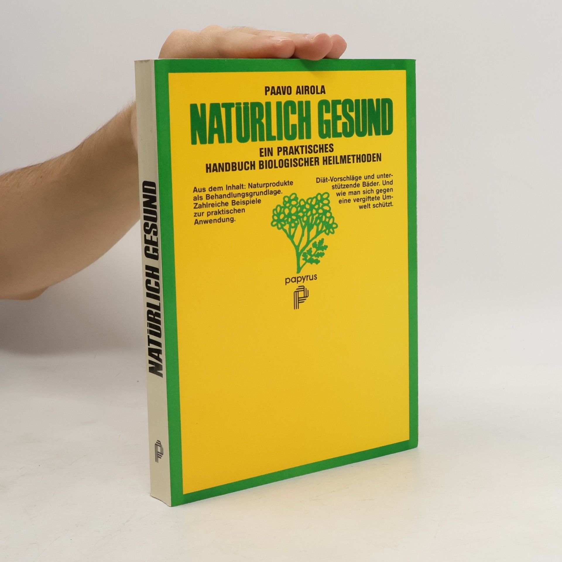 Natürlich gesund. Ein praktisches Handbuch biologischer Heilmethoden
