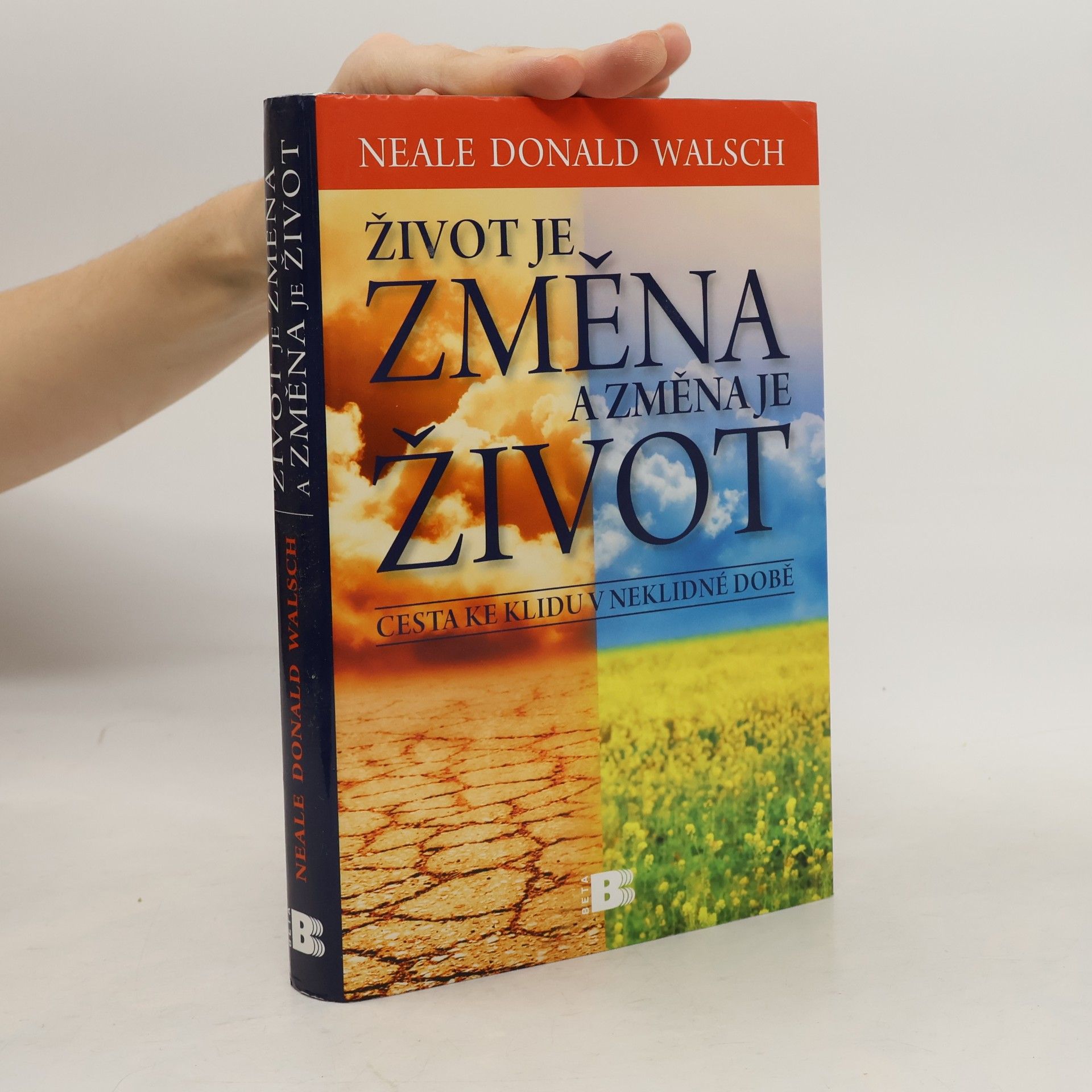 Neale Donald Walsch Život je změna a změna je život: Cesta ke klidu v neklidné době