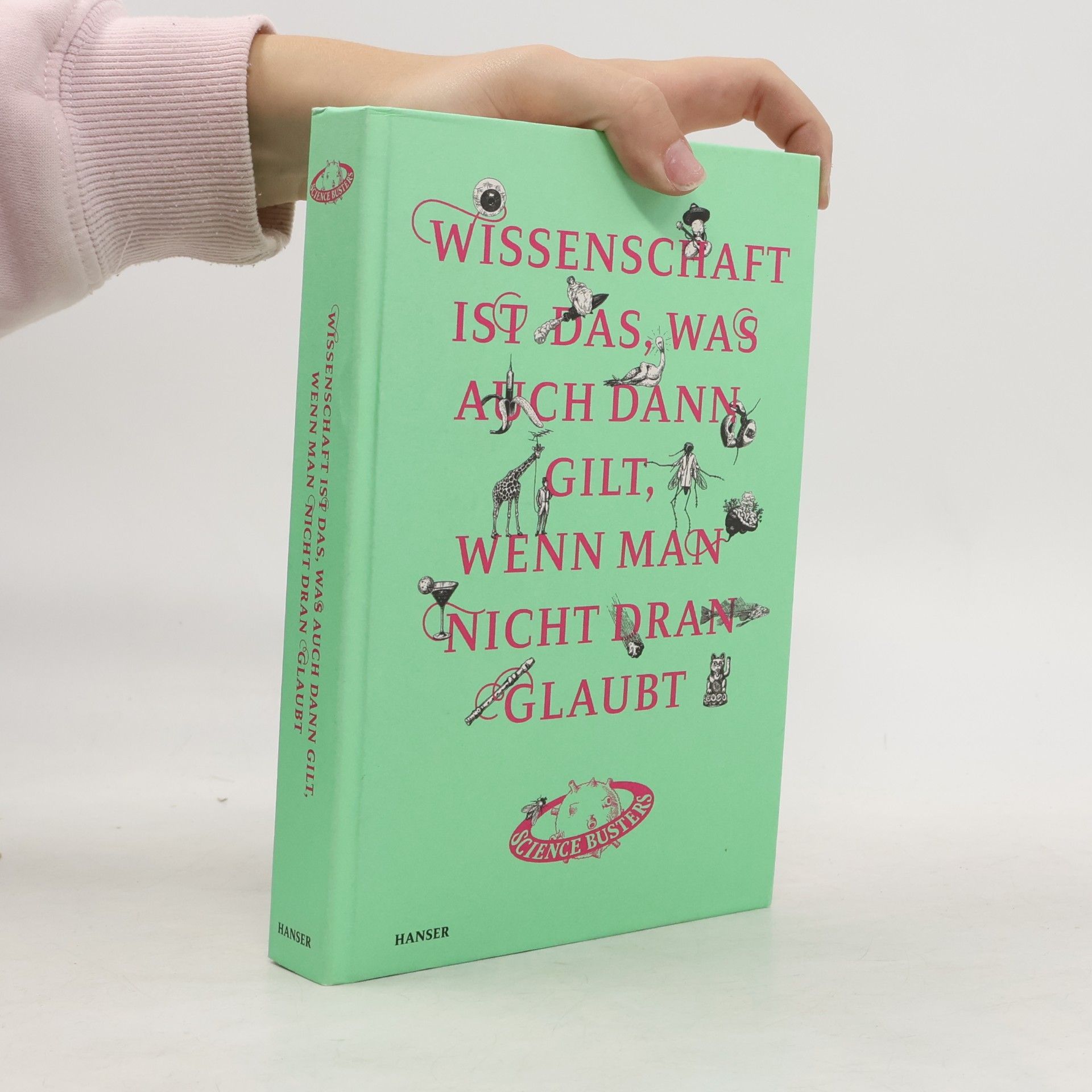 Various authors Wissenschaft ist das, was auch dann gilt, wenn man nicht dran glaubt