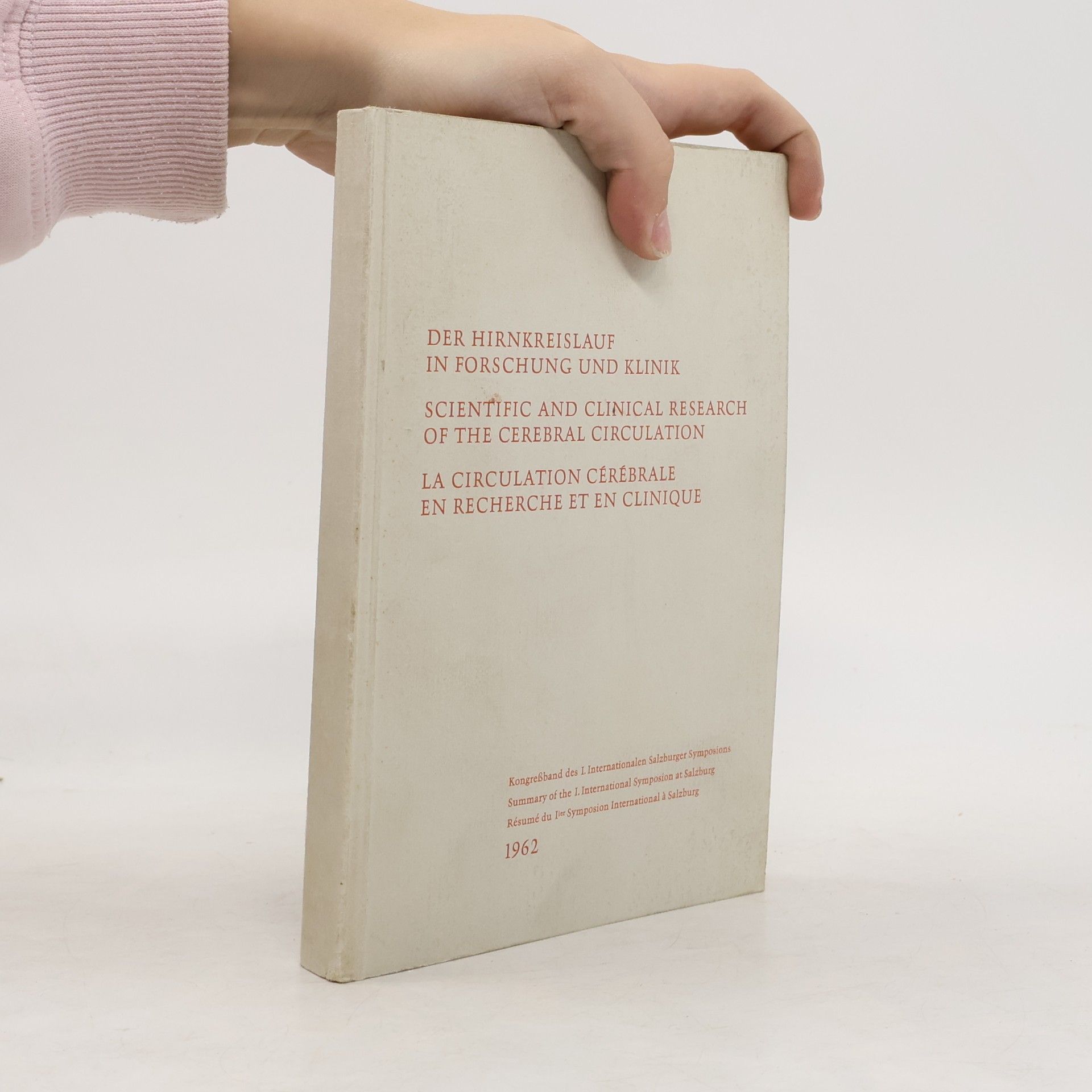 kolektiv Der Hirnkreislauf in Forschung und Klinik. Scientific and Clinical Research of the Cerebral Circulation. La circulation cérébrale en recherche et en clinique