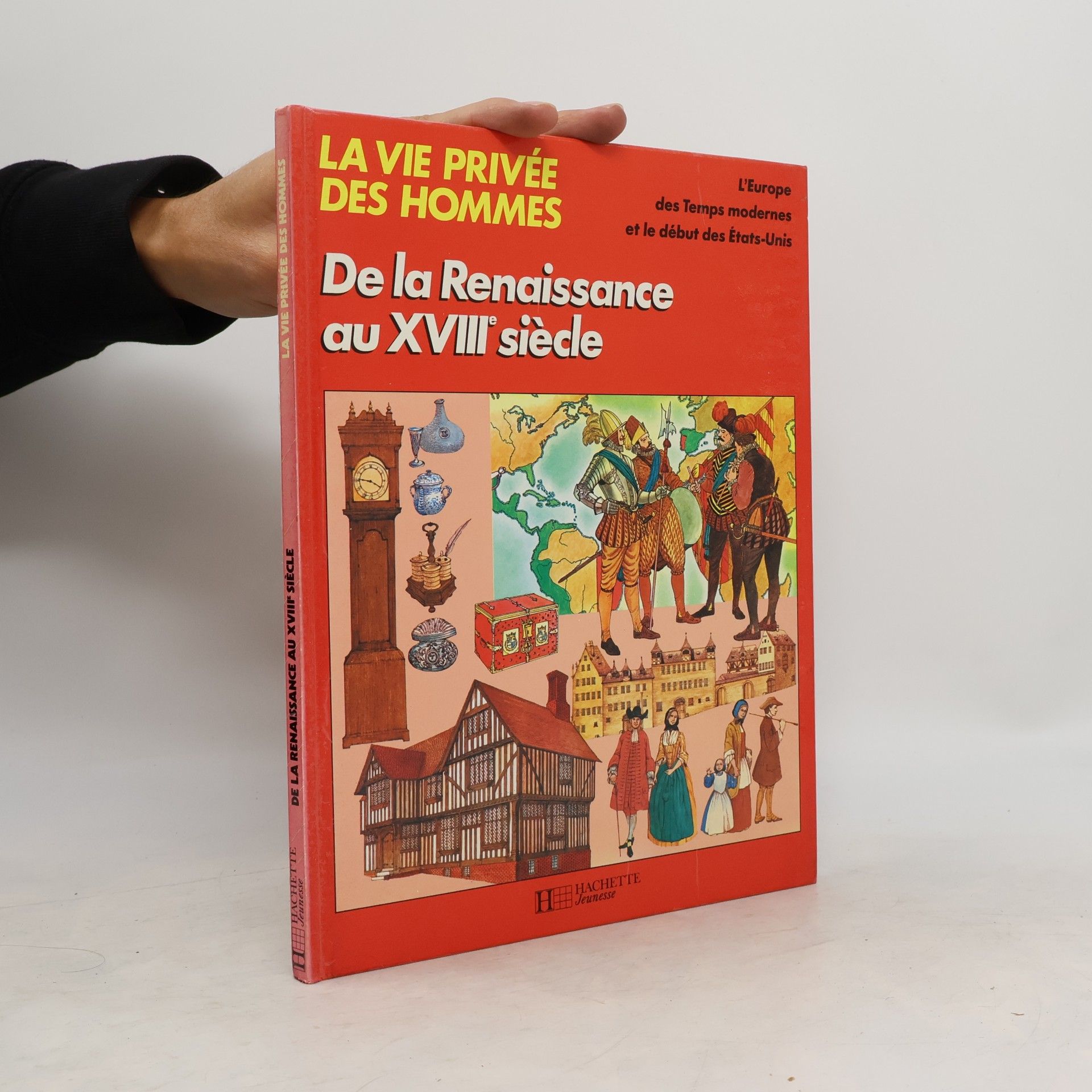 Autorenkollektiv La vie privée des hommes: De la Reinaissance au XVIII siècle
