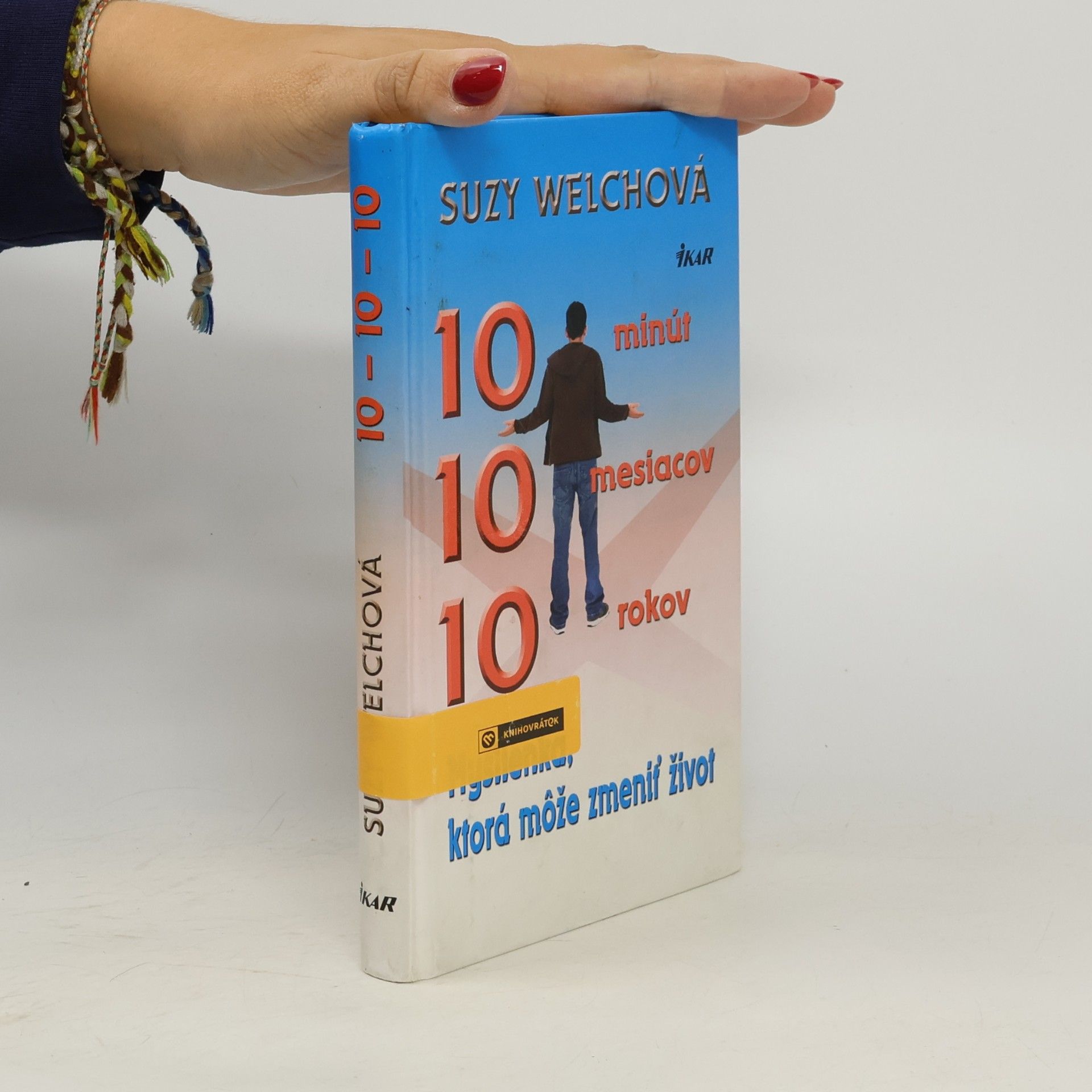 Suzy Welch 10 minút, 10 mesiacov, 10 rokov