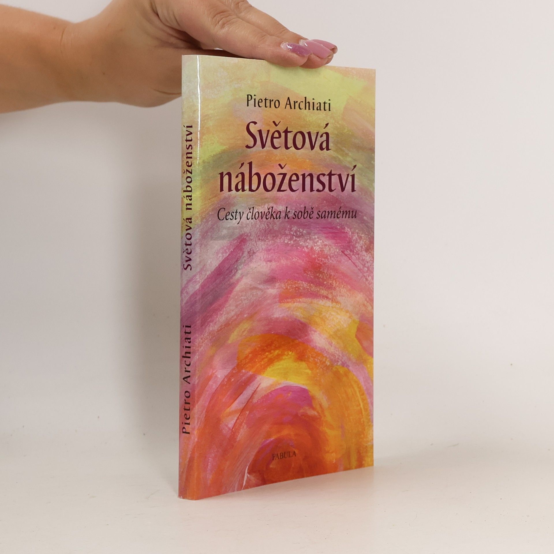 Světová náboženství : cesty člověka k sobě samému